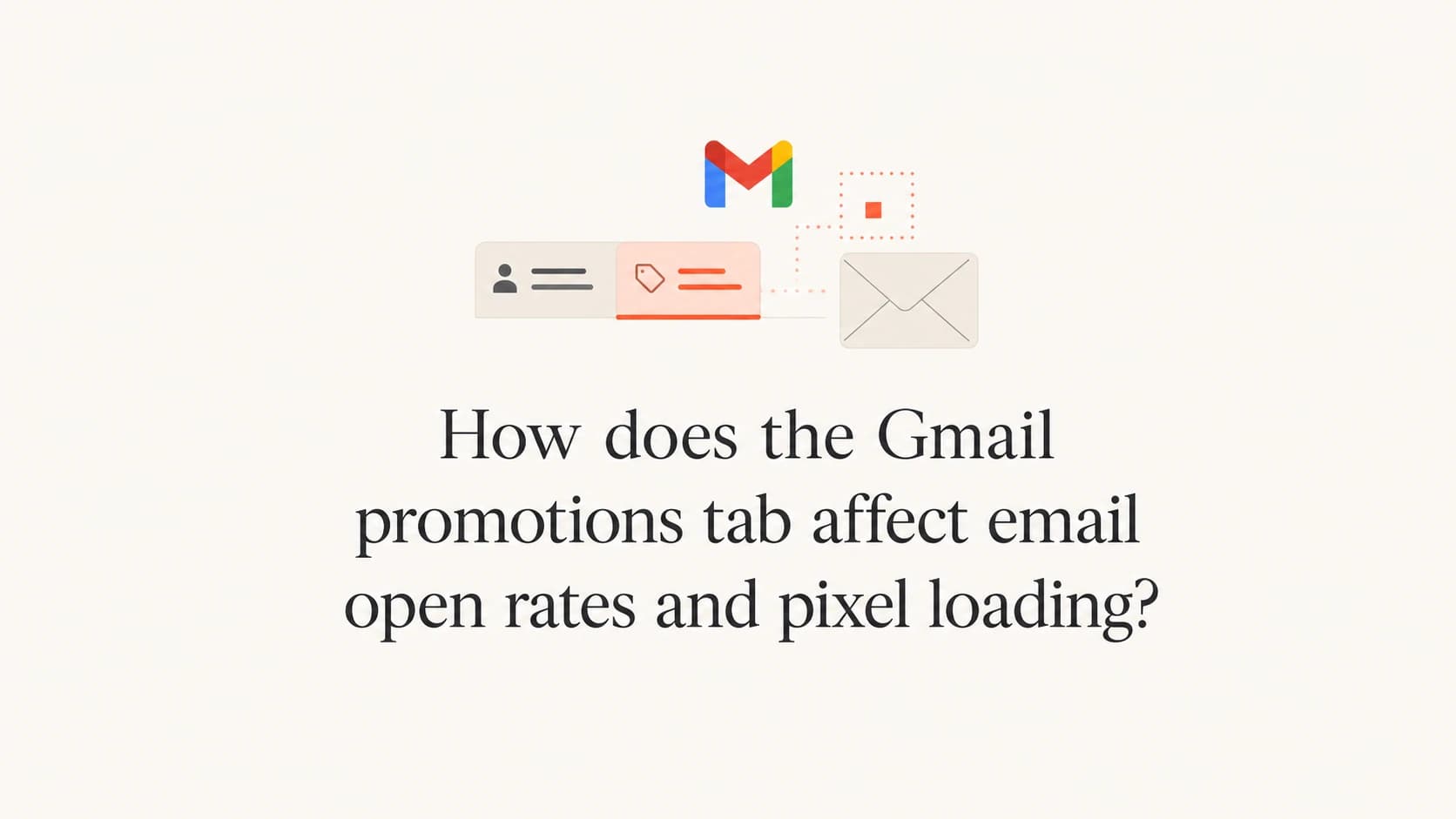 Gmail Promotions tab, open rates, and tracking pixel loading shown as a simple editorial thumbnail.
