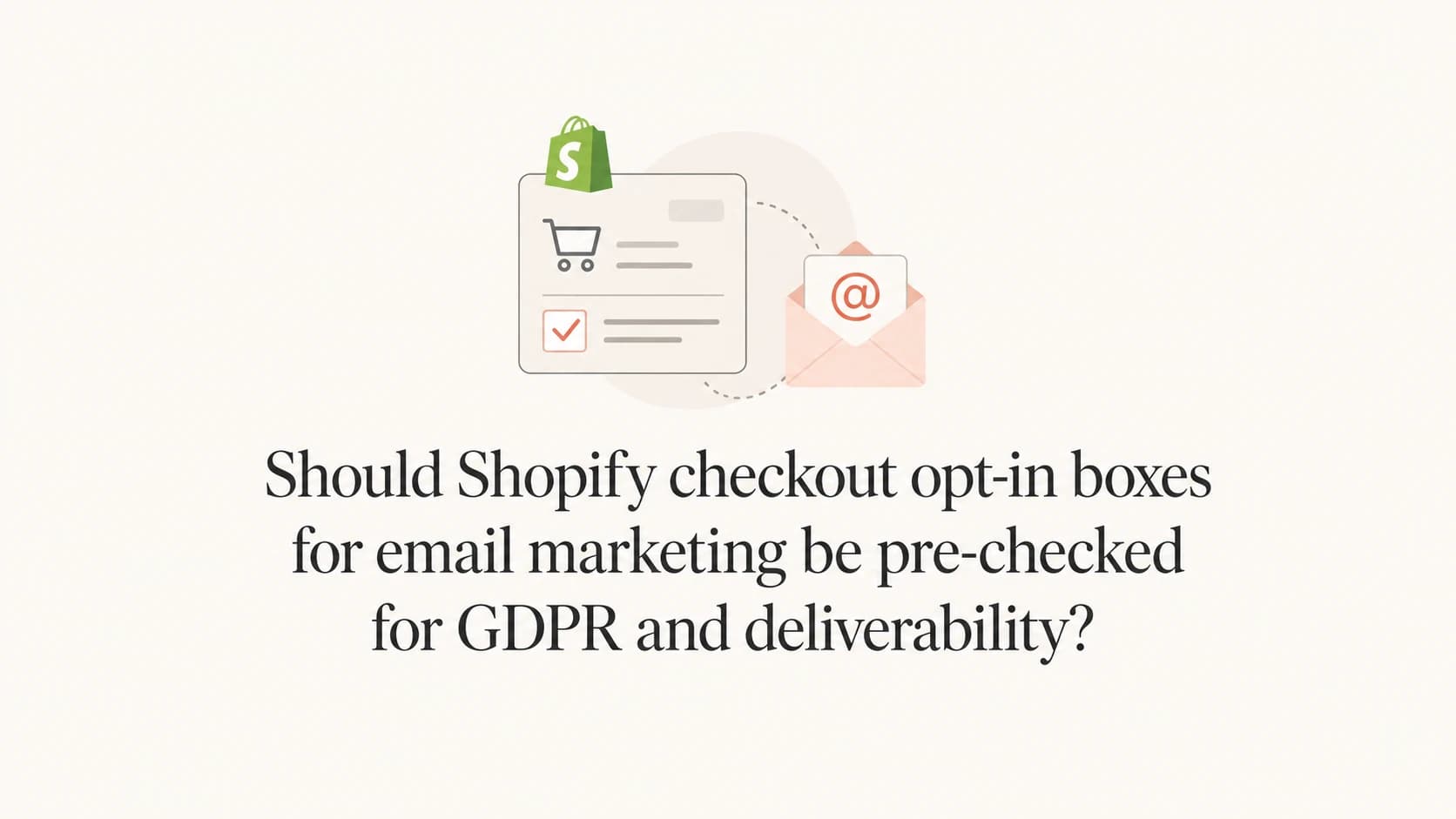 Shopify checkout consent checkbox shown with email marketing and GDPR context.