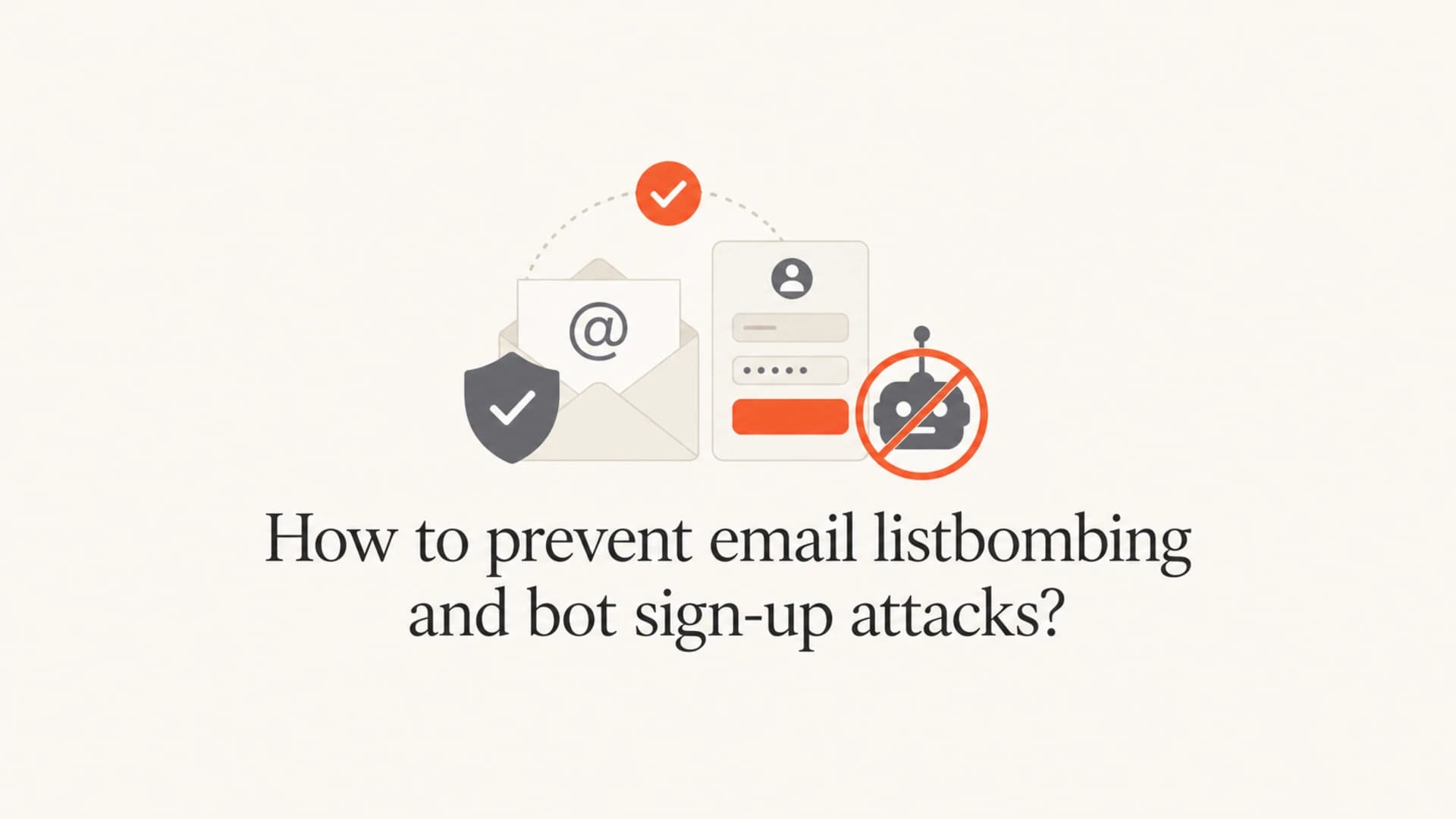 Article thumbnail for preventing email listbombing and bot sign-up attacks.