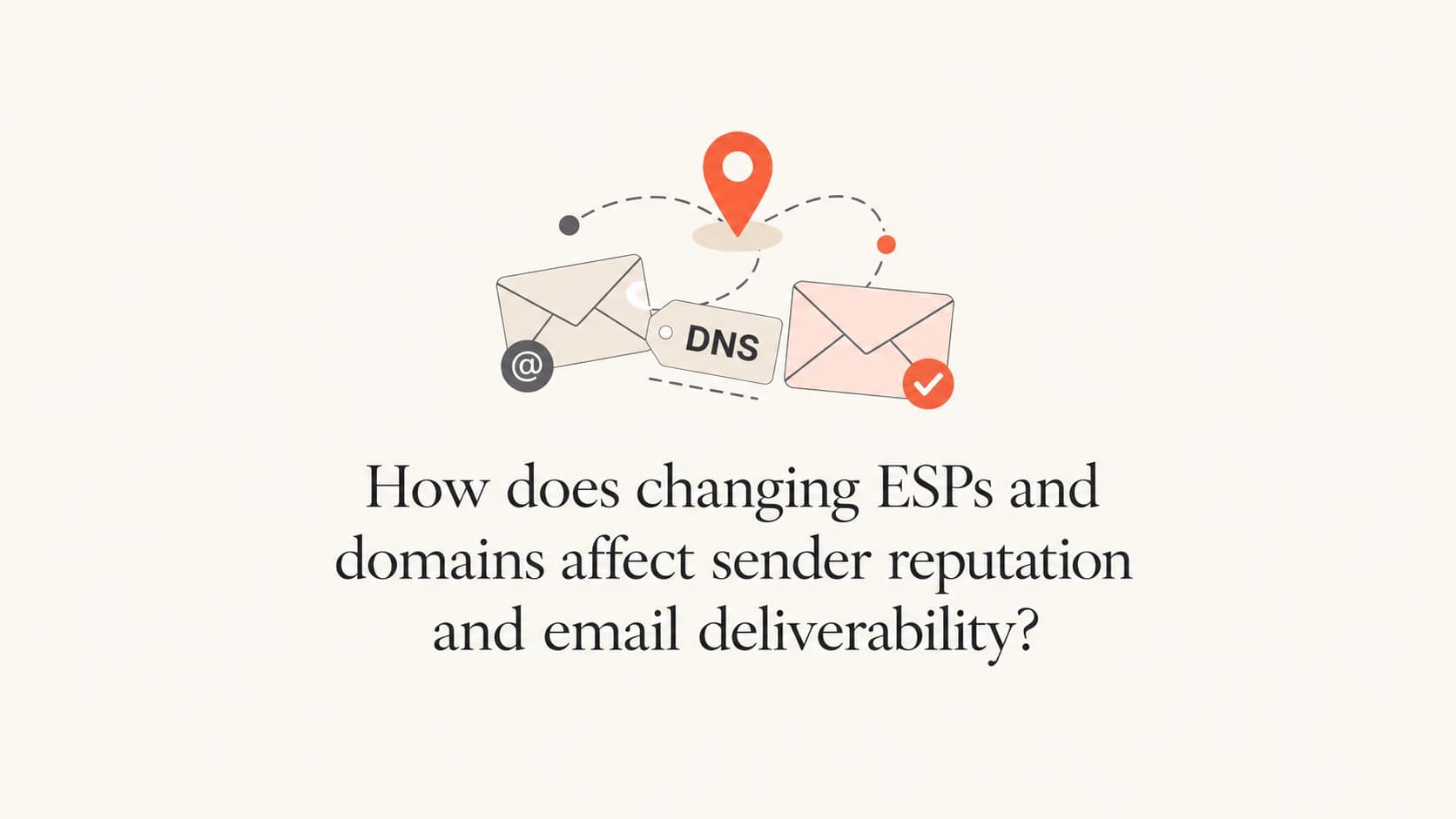 Changing ESPs and domains affects sender reputation in different ways.