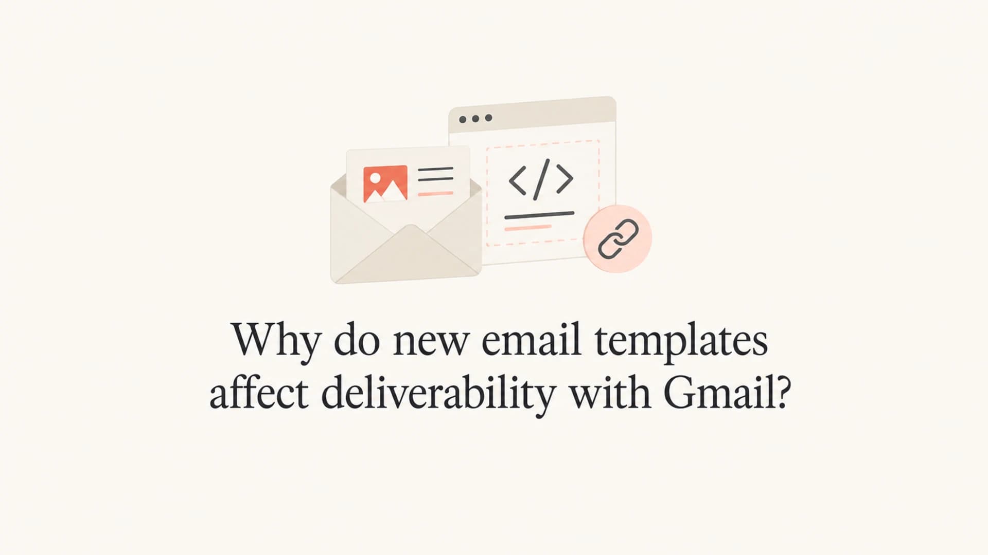 A calm editorial thumbnail showing a new email template being checked by Gmail.