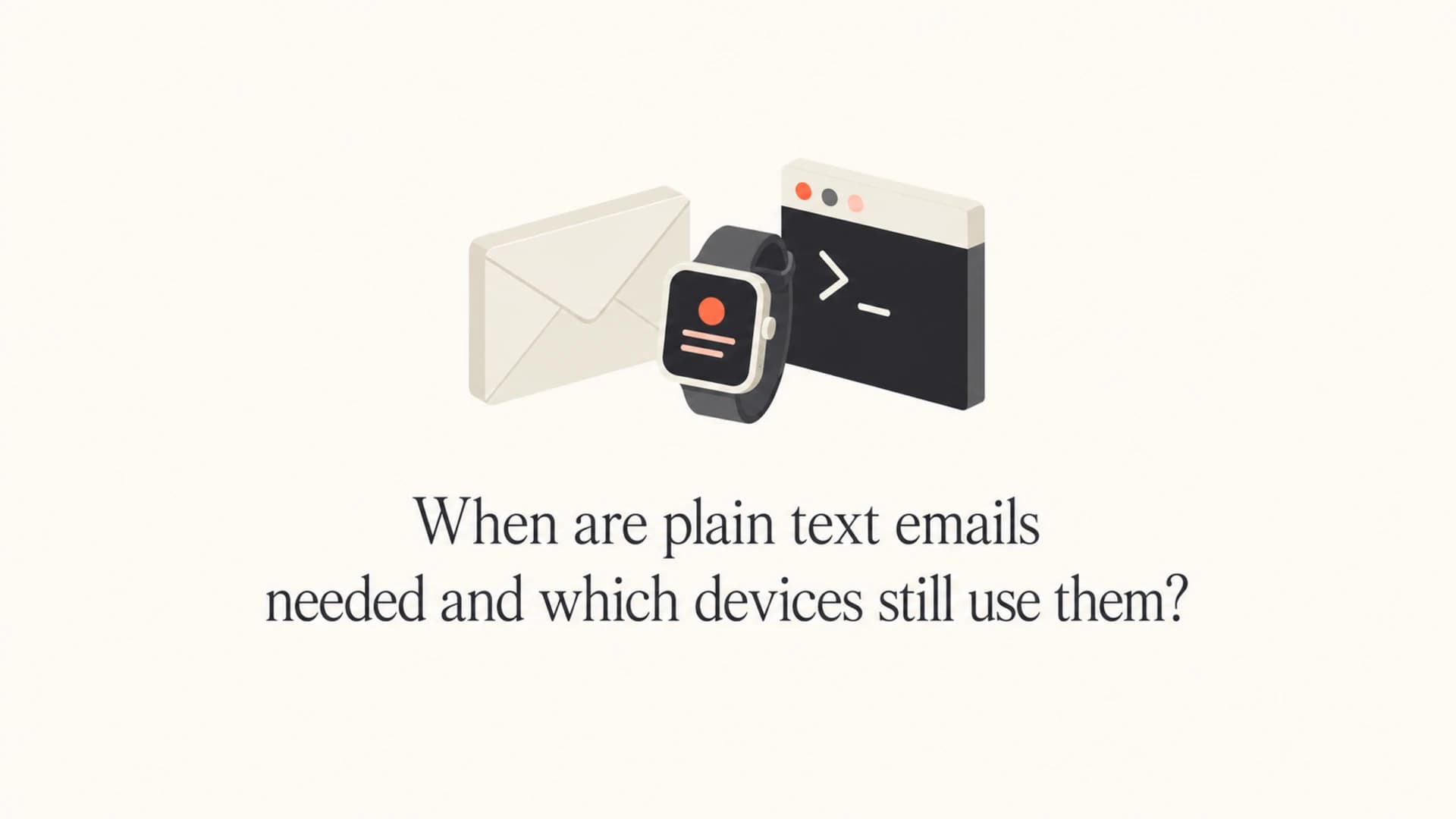 Plain text email title with small icons for email, watches, and text terminals.