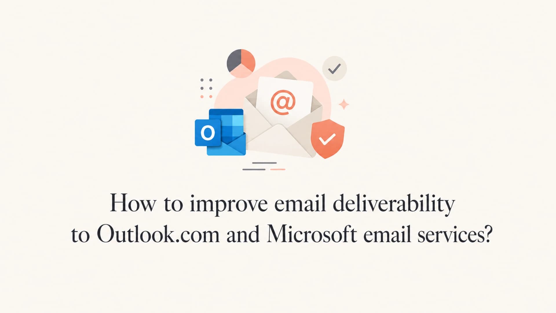 Editorial thumbnail for improving Outlook.com and Microsoft deliverability.