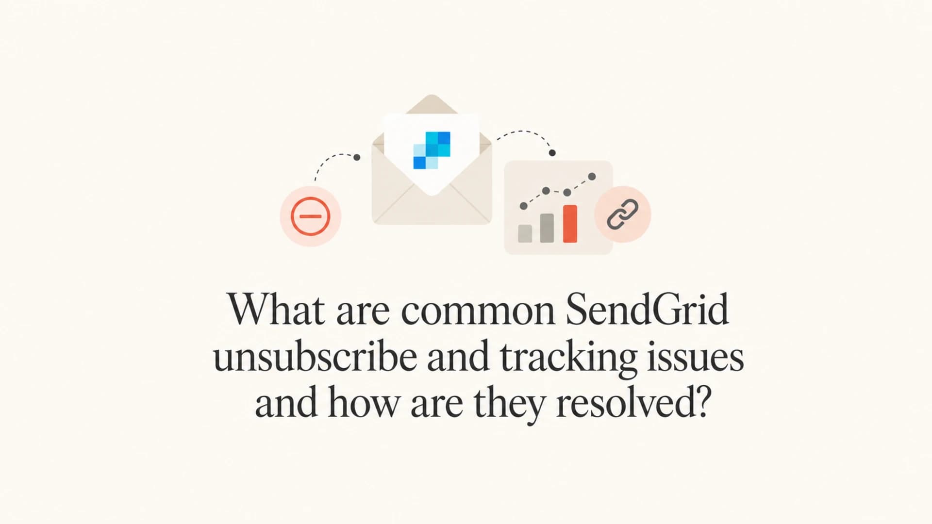 SendGrid unsubscribe and tracking troubleshooting article thumbnail.