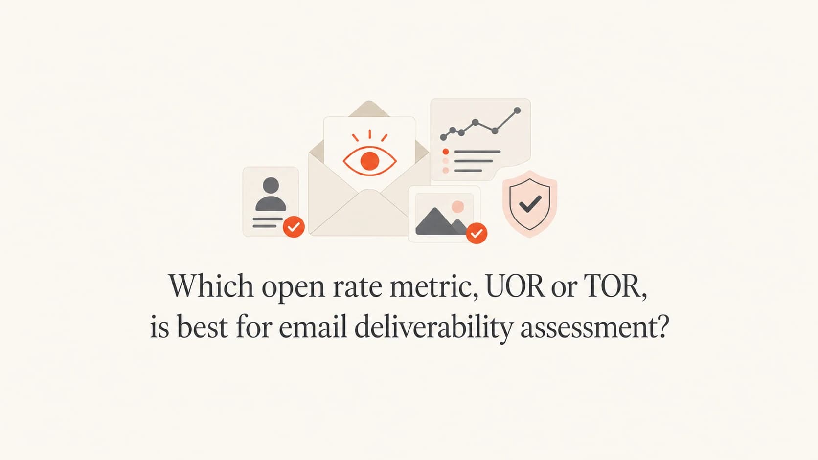 UOR and TOR compared for email deliverability assessment.