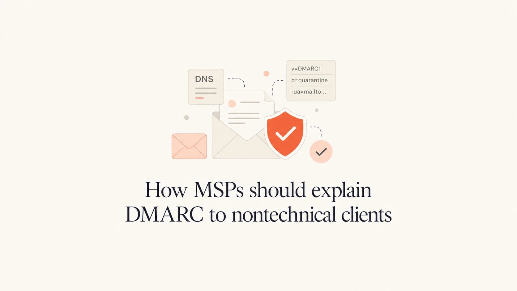 DMARC explanation for MSP client conversations.
