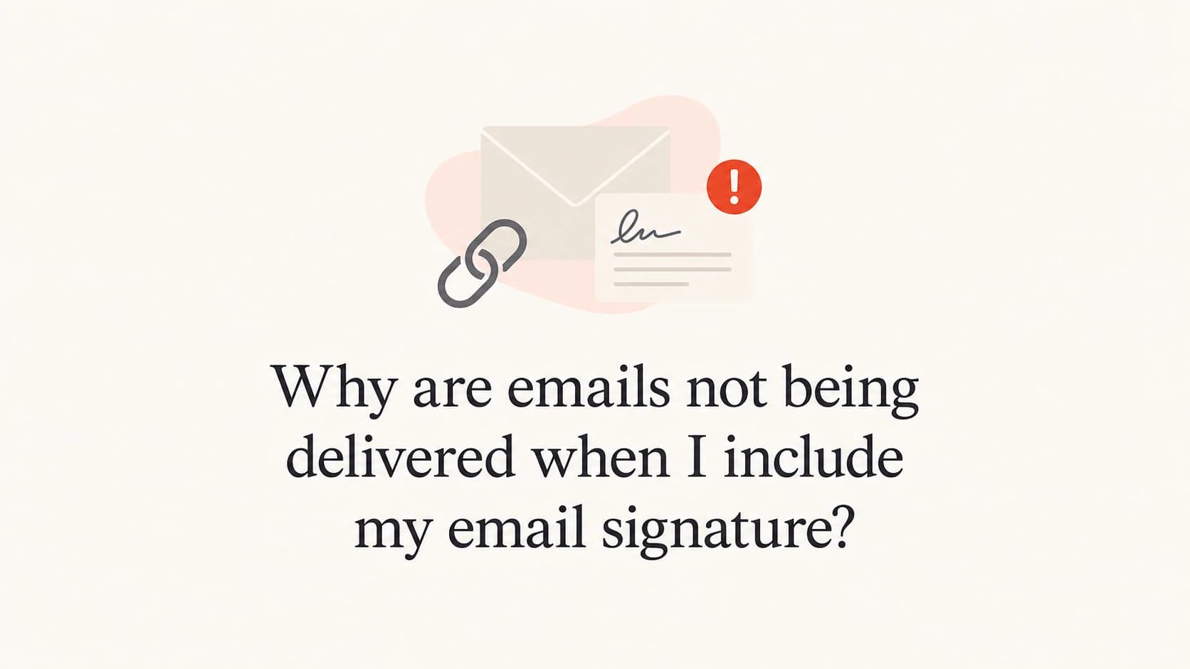 Email signature delivery problem shown as an envelope, signature card, and warning dot.