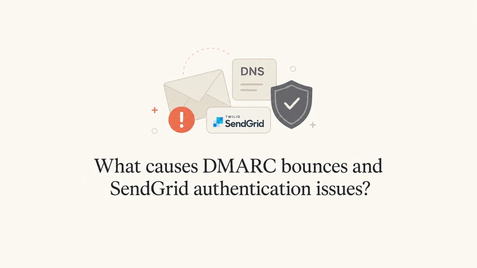 DMARC and SendGrid authentication bounce troubleshooting thumbnail.