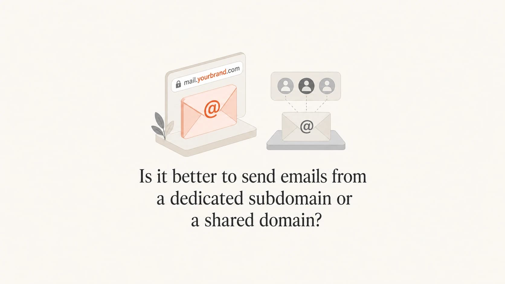 A clean email identity graphic comparing a dedicated subdomain with a shared sending domain.