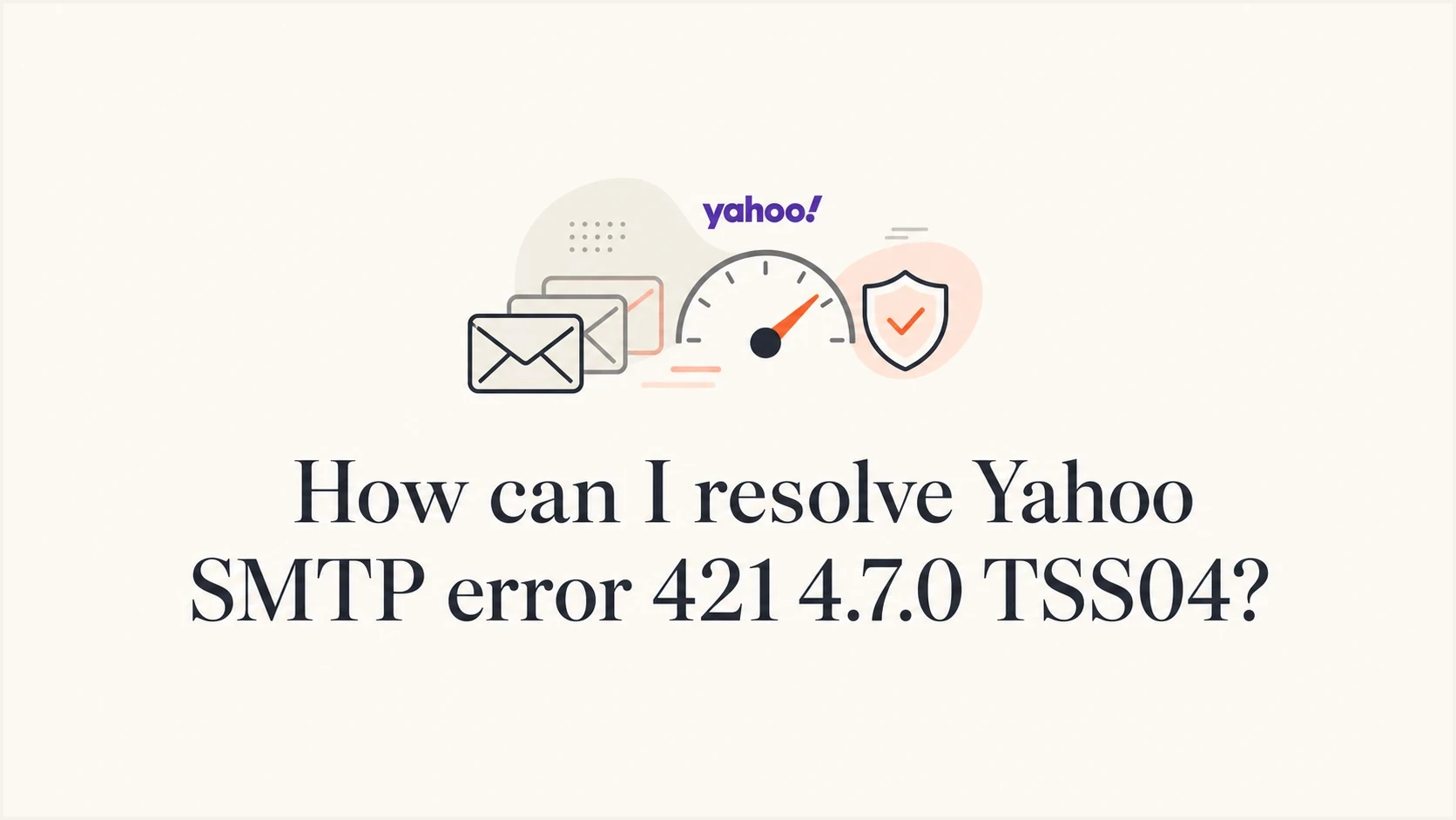 Editorial thumbnail for fixing Yahoo SMTP error 421 4.7.0 TSS04.