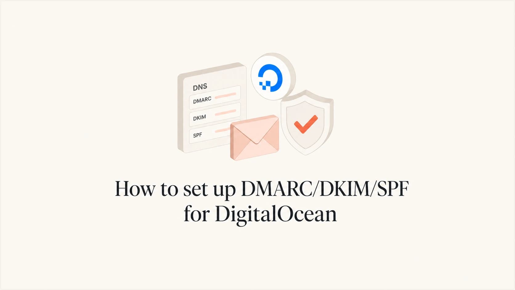 How to set up DMARC, DKIM and SPF in DigitalOcean DNS