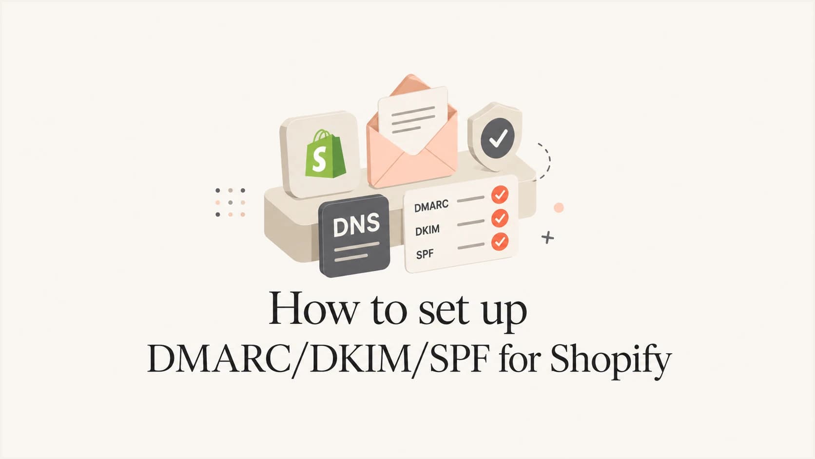 Shopify email authentication setup with SPF, DKIM, and DMARC