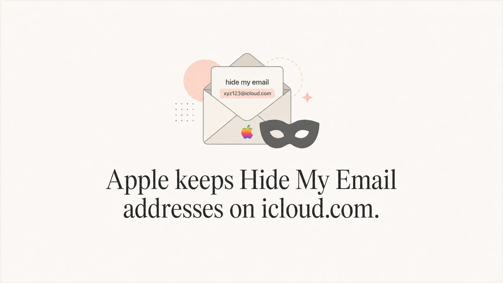 Apple Hide My Email aliases remain on icloud.com