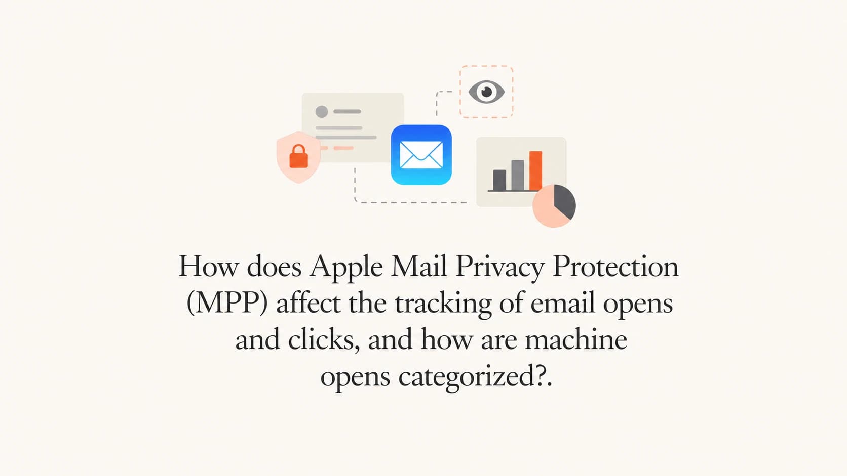 Apple MPP machine opens and email tracking explained.