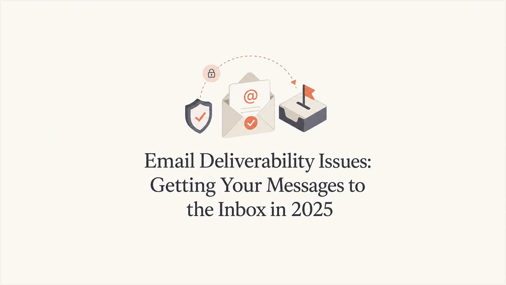 Email deliverability issues guide covering authentication, reputation, and inbox placement.