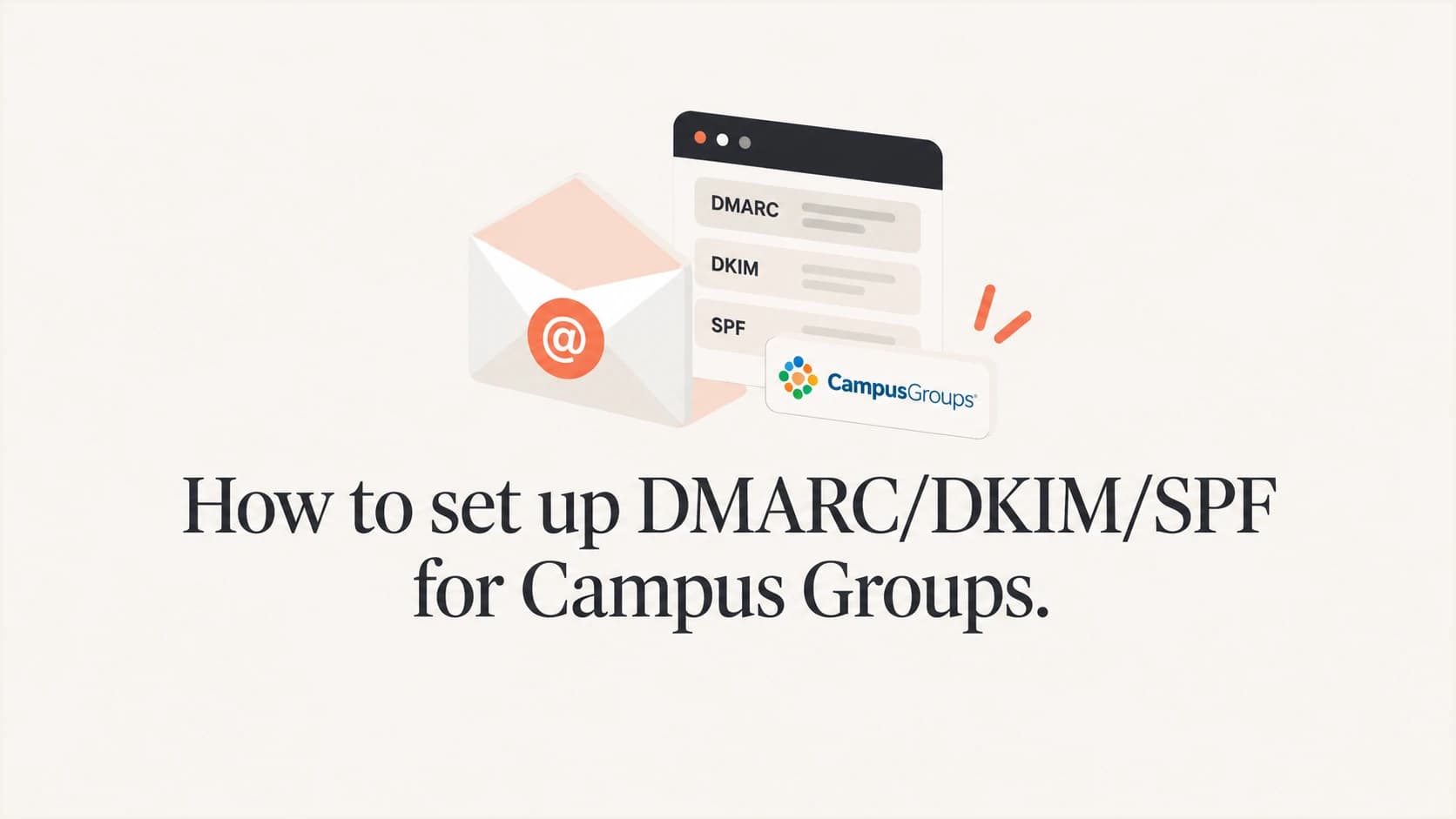 How to set up DMARC/DKIM/SPF for Campus Groups