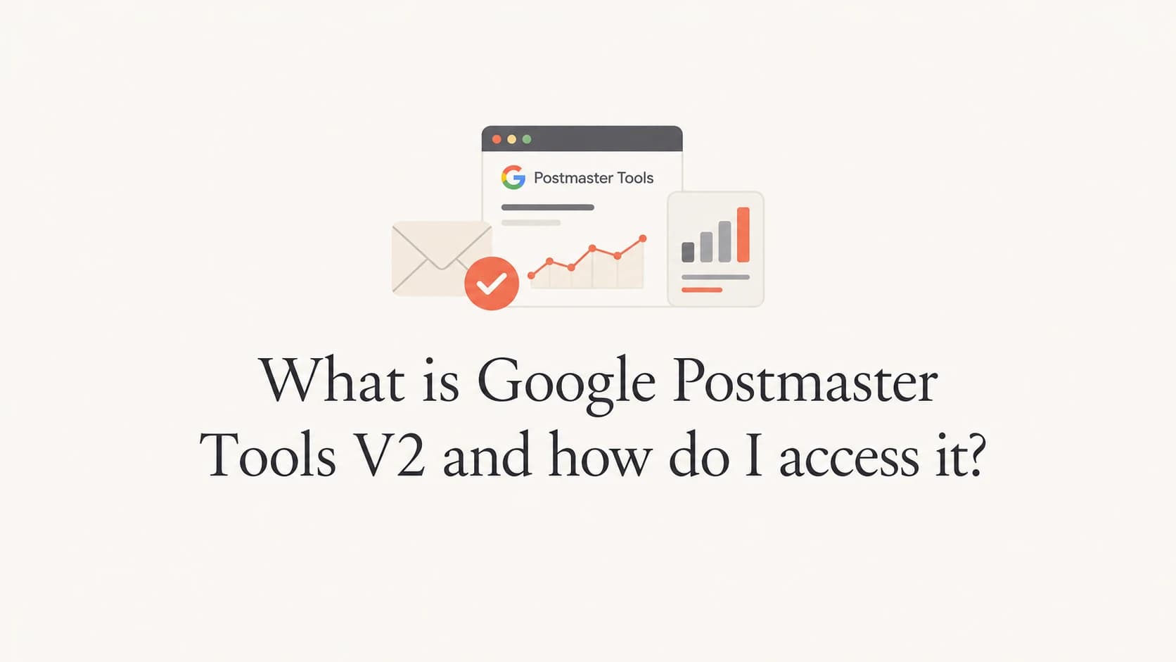 Google Postmaster Tools V2 compliance dashboard article thumbnail.