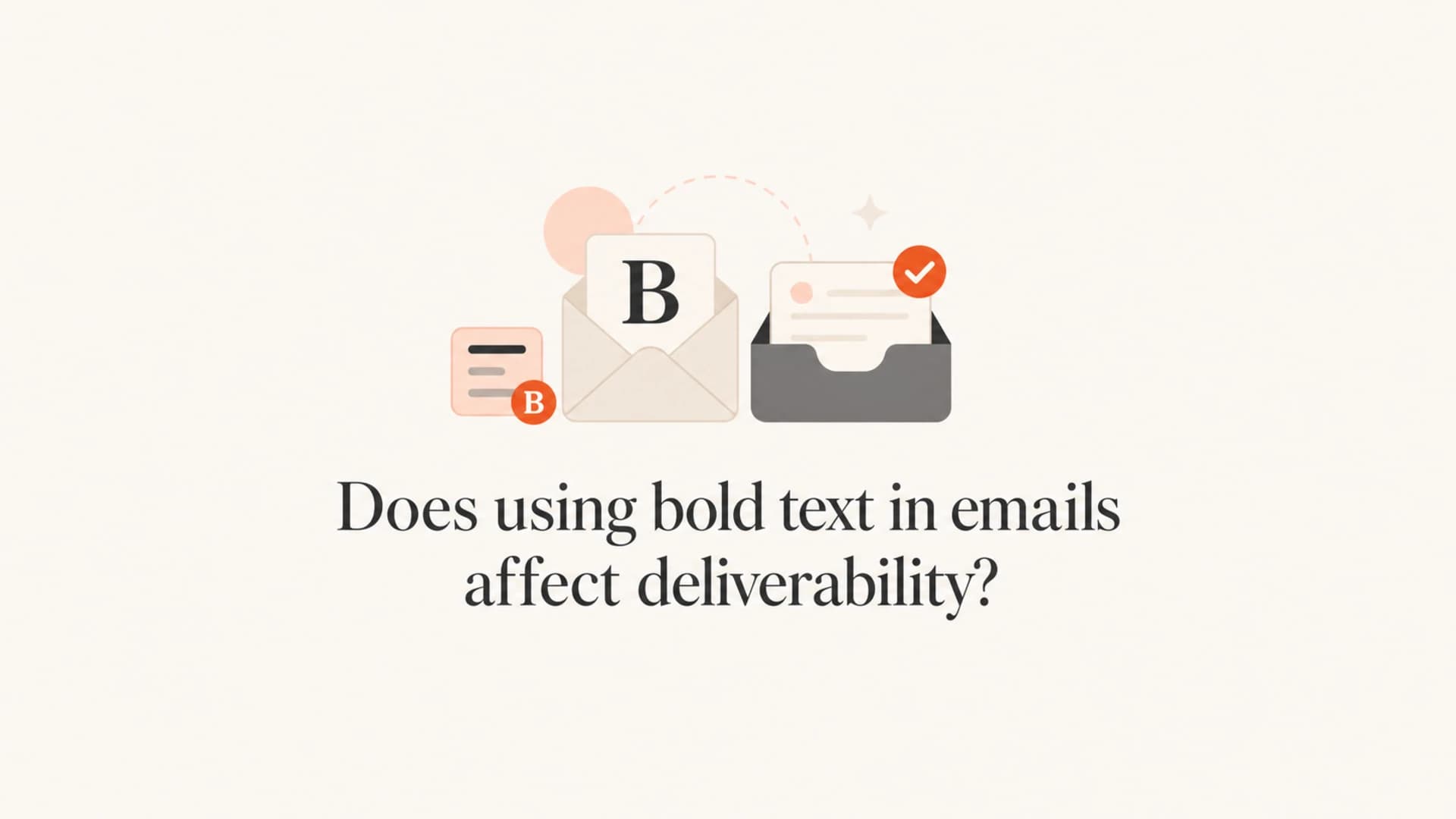 Editorial thumbnail about bold text in email deliverability.