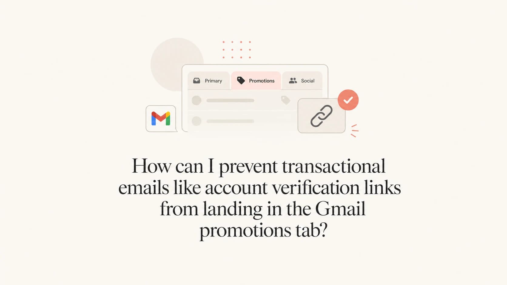 Transactional verification email moving toward the right Gmail inbox tab.
