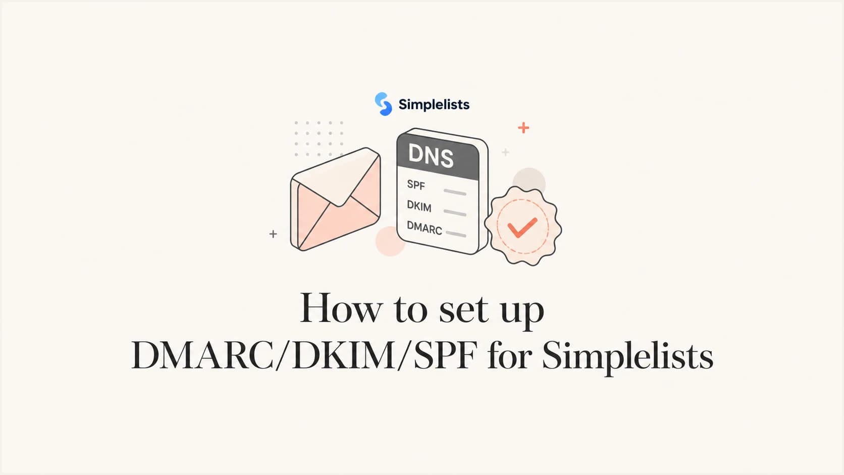 How to set up DMARC, DKIM, and SPF for Simplelists