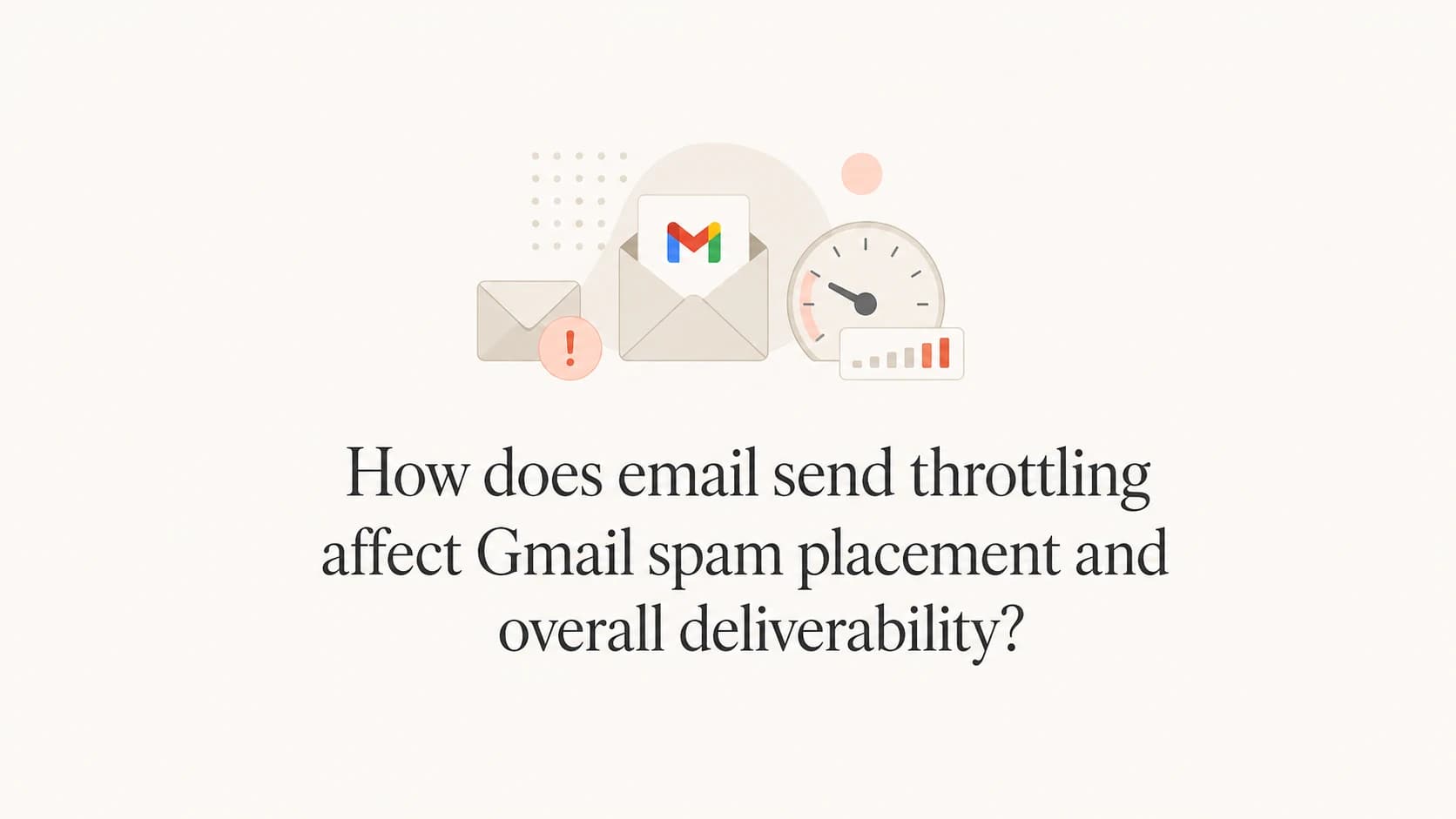 A calm editorial thumbnail showing Gmail, throttled sending, and inbox placement.