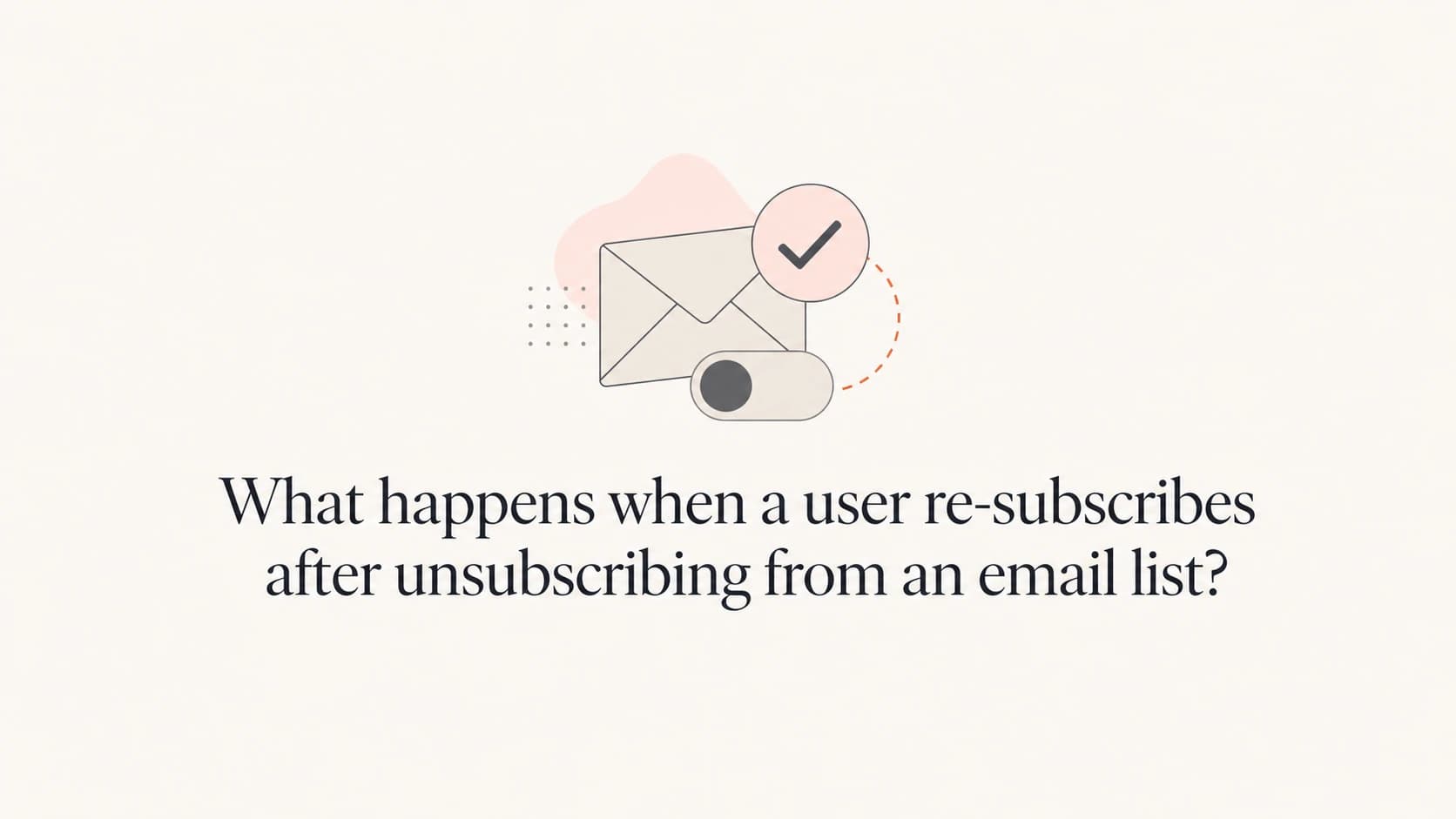 A calm editorial image showing an email subscription toggle returning to active status.