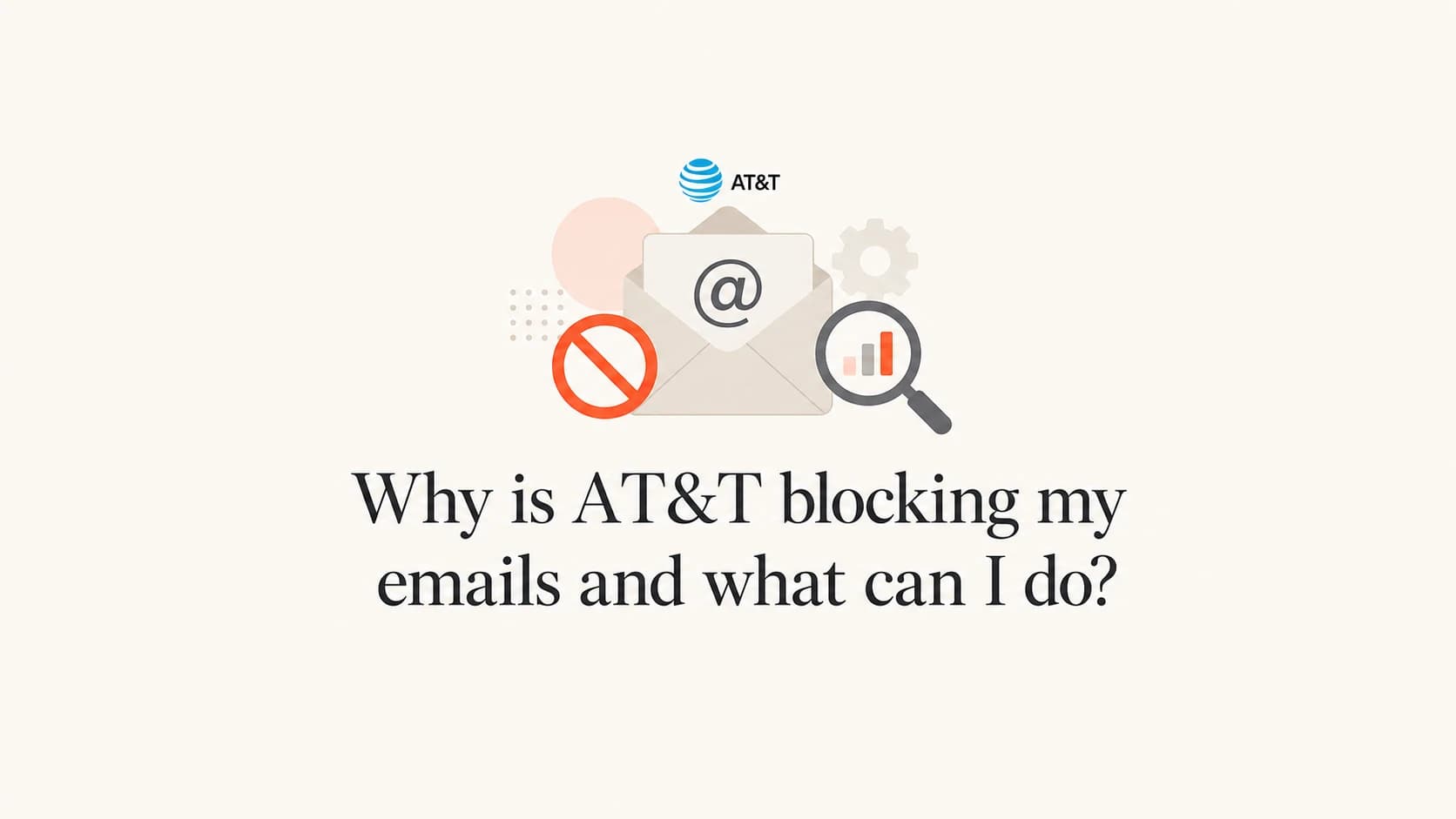 Editorial thumbnail showing AT&T email blocking diagnostics.