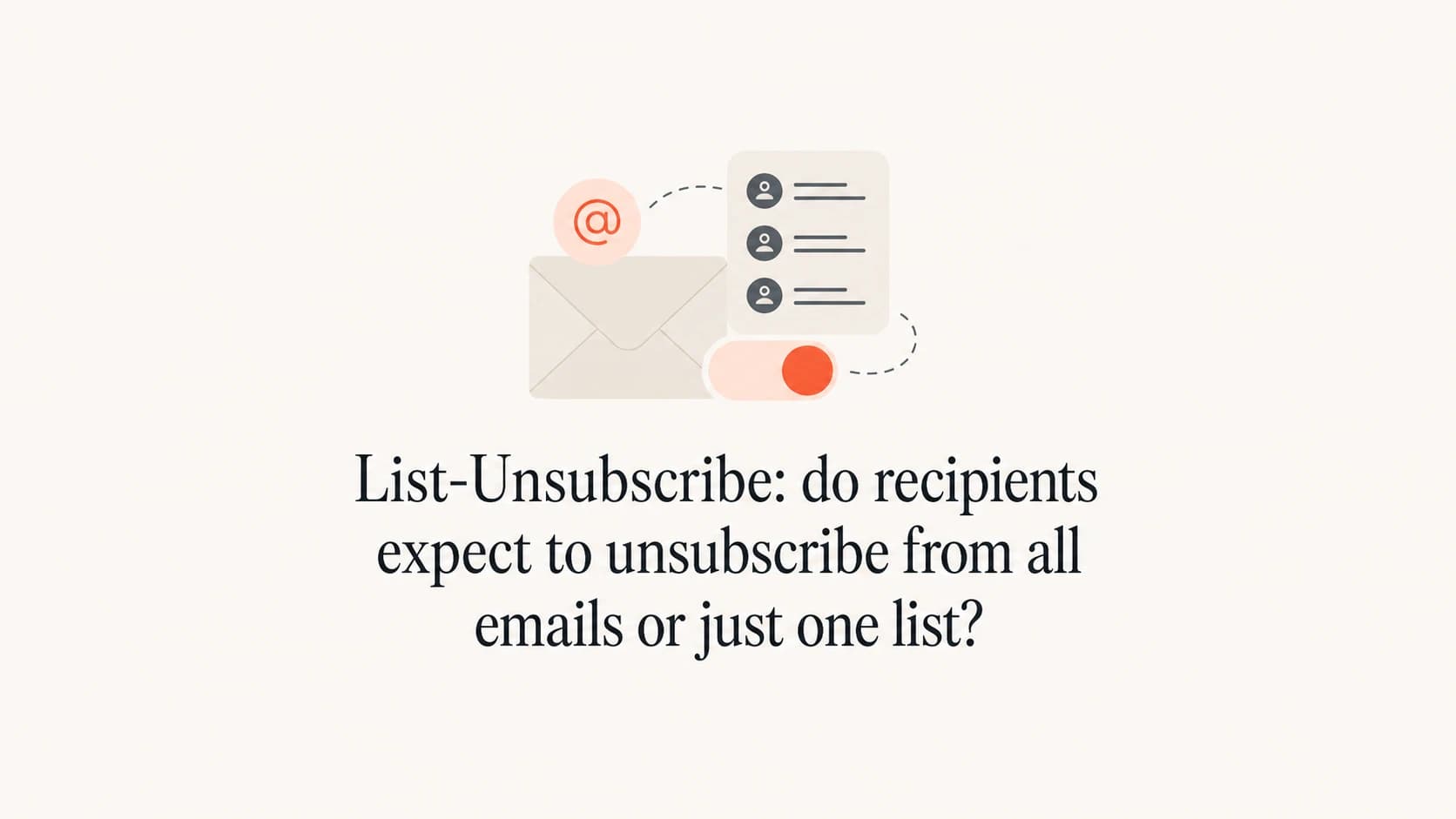 A List-Unsubscribe article thumbnail with an envelope, toggle, and mailing list icon.