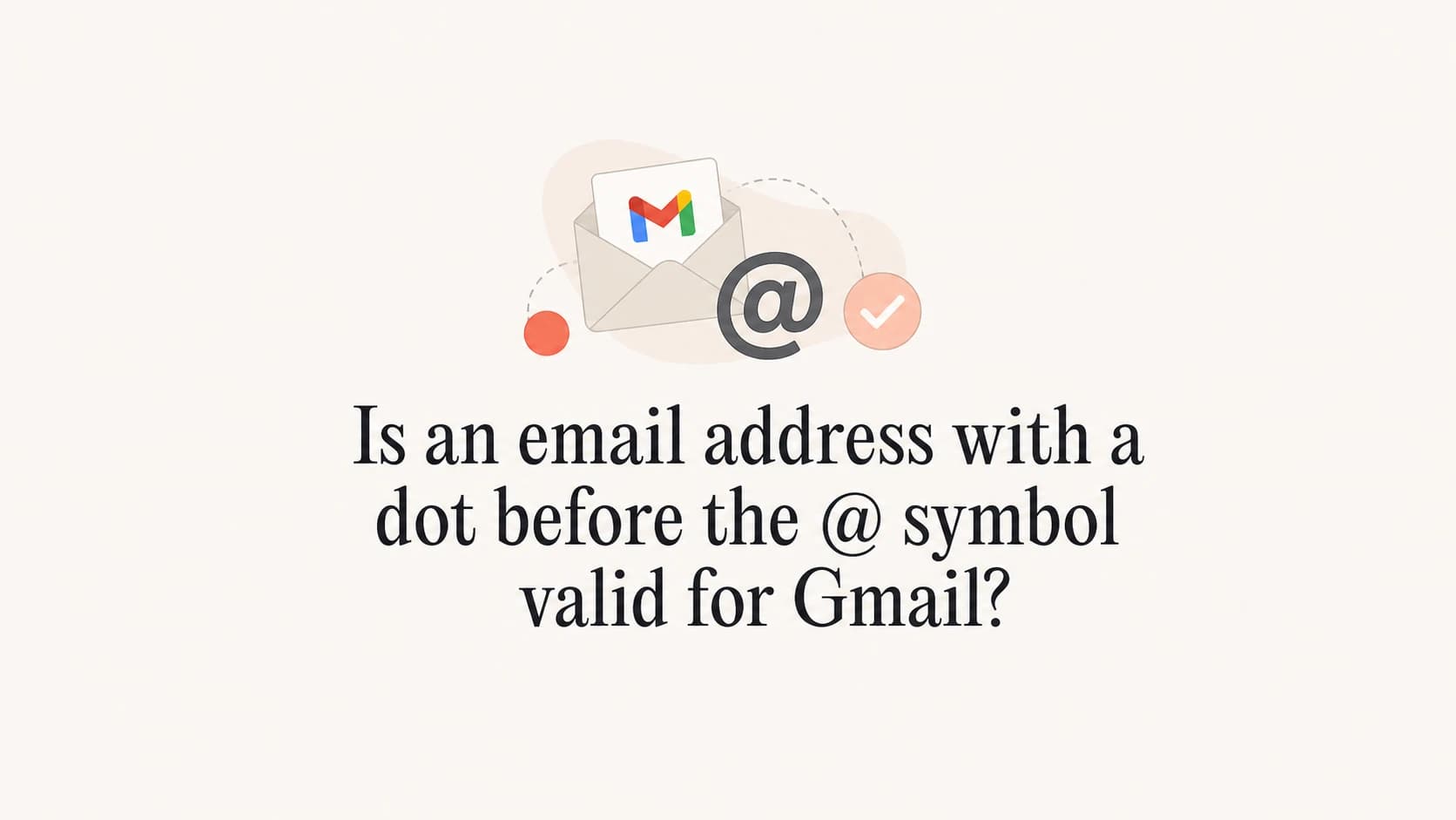 Gmail address validation with a dot before the @ symbol.