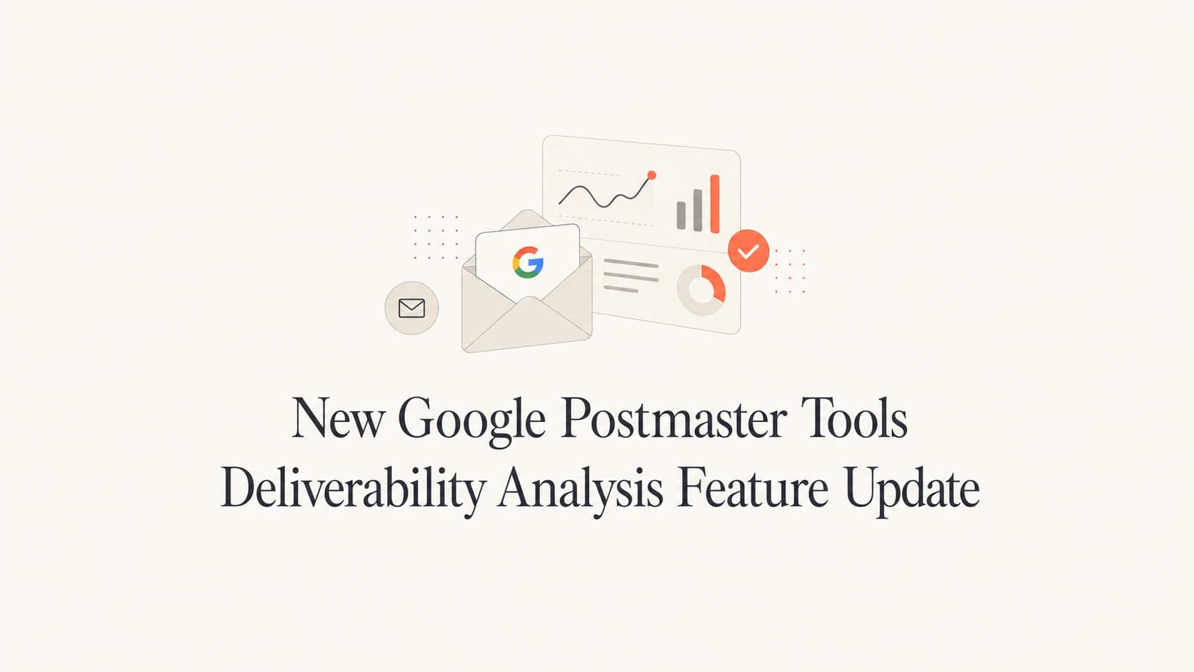 Editorial thumbnail for the Google Postmaster Tools Deliverability analysis update.
