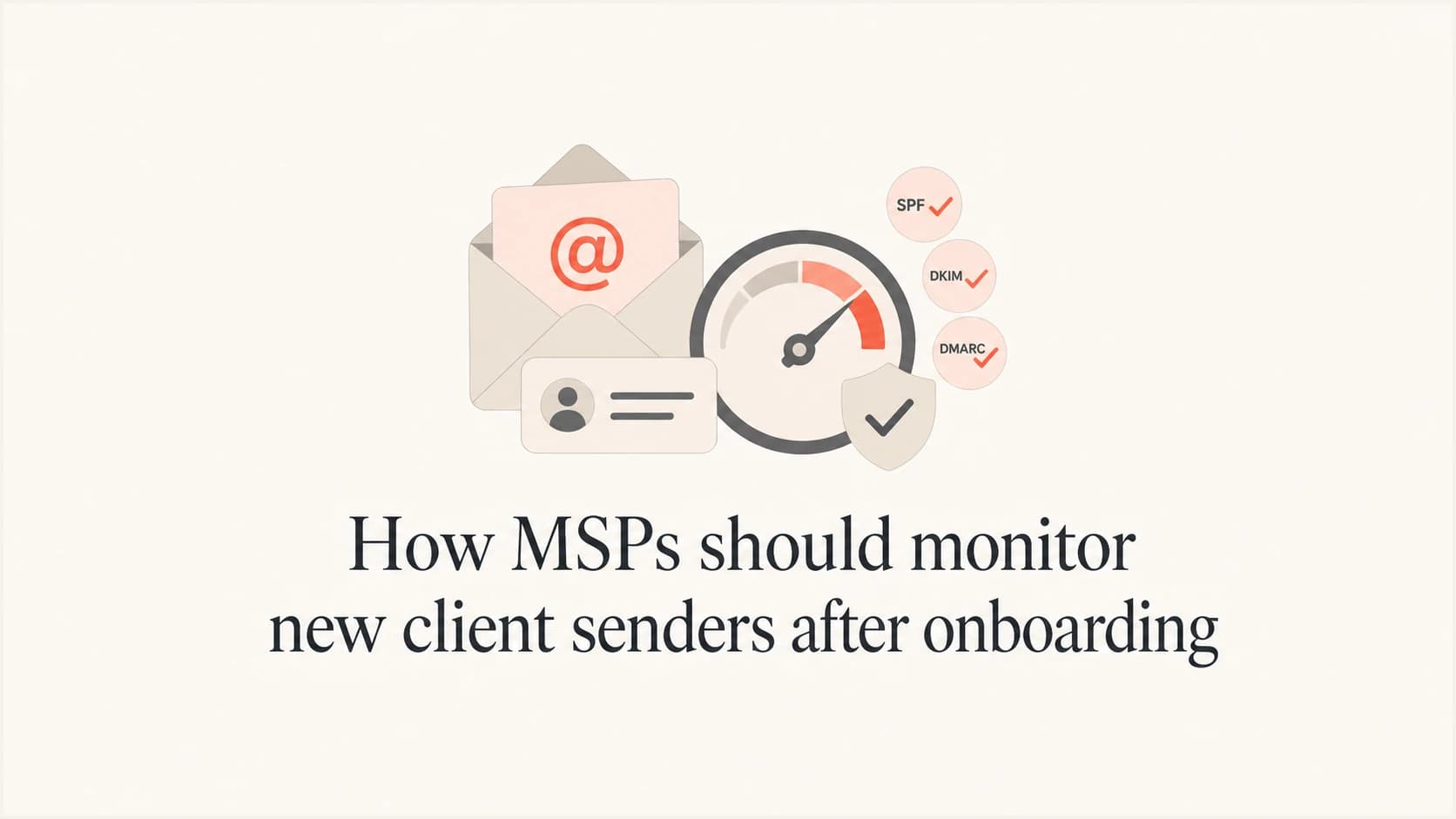 Email sender monitoring controls for MSP client onboarding