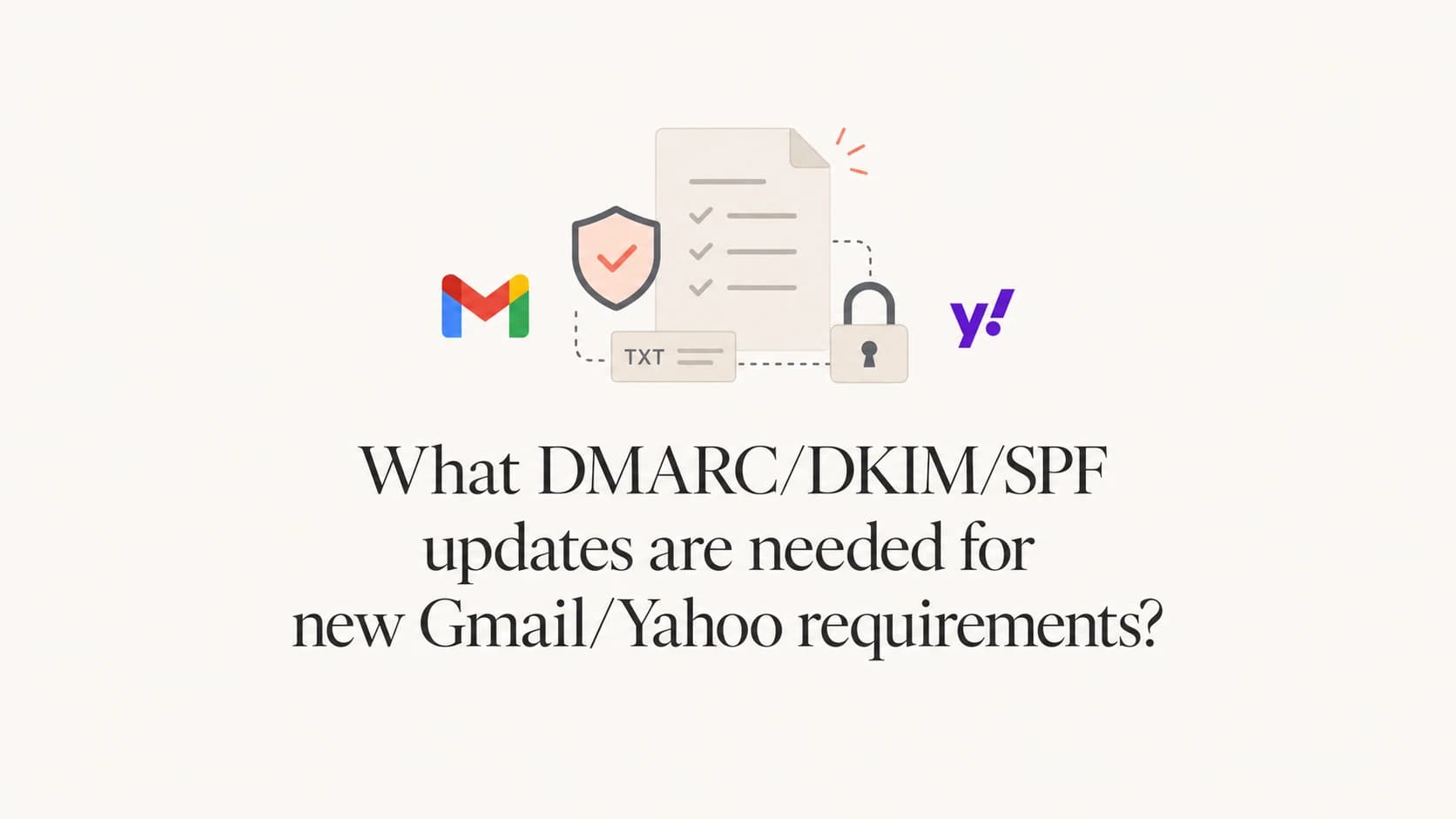 Email authentication requirements for Gmail and Yahoo shown as a calm editorial thumbnail.