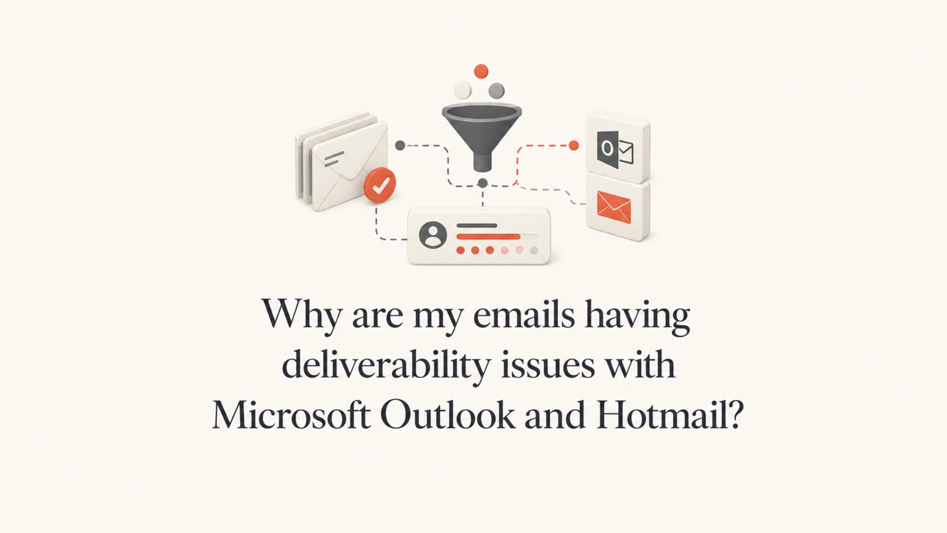 Editorial thumbnail about Outlook and Hotmail deliverability issues.