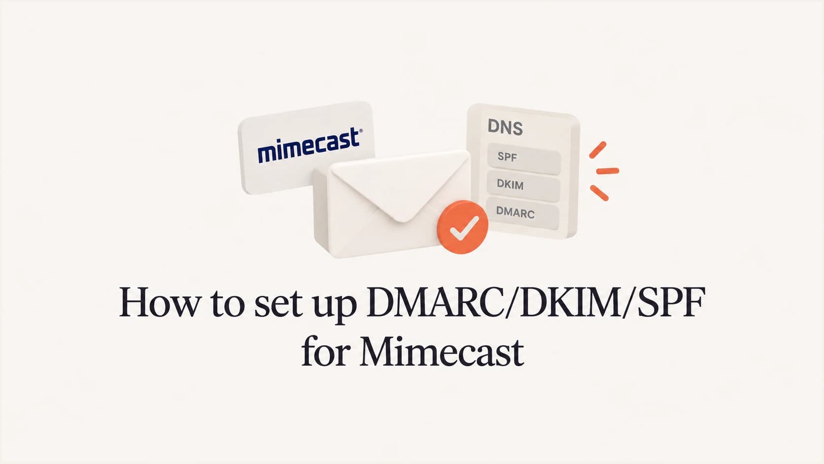 How to set up DMARC, DKIM, and SPF for Mimecast