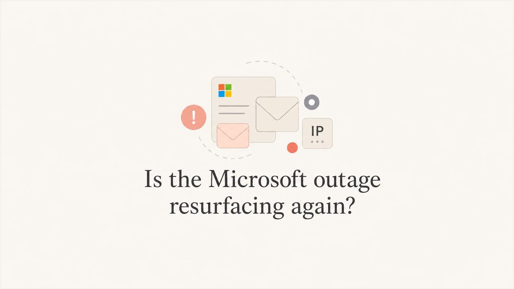 Microsoft outage question shown with email status indicators.