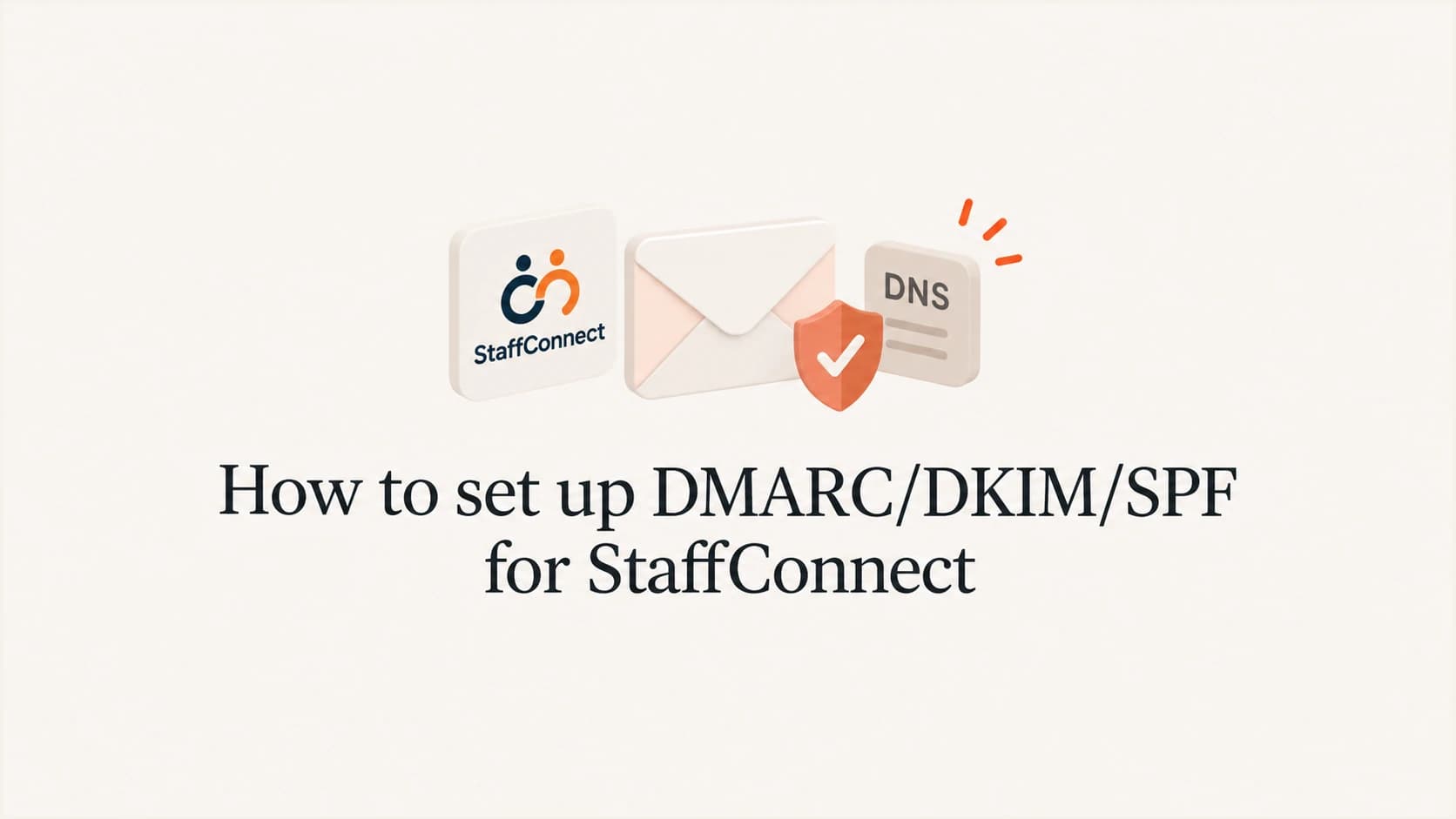 StaffConnect email authentication setup for SPF, DKIM, and DMARC