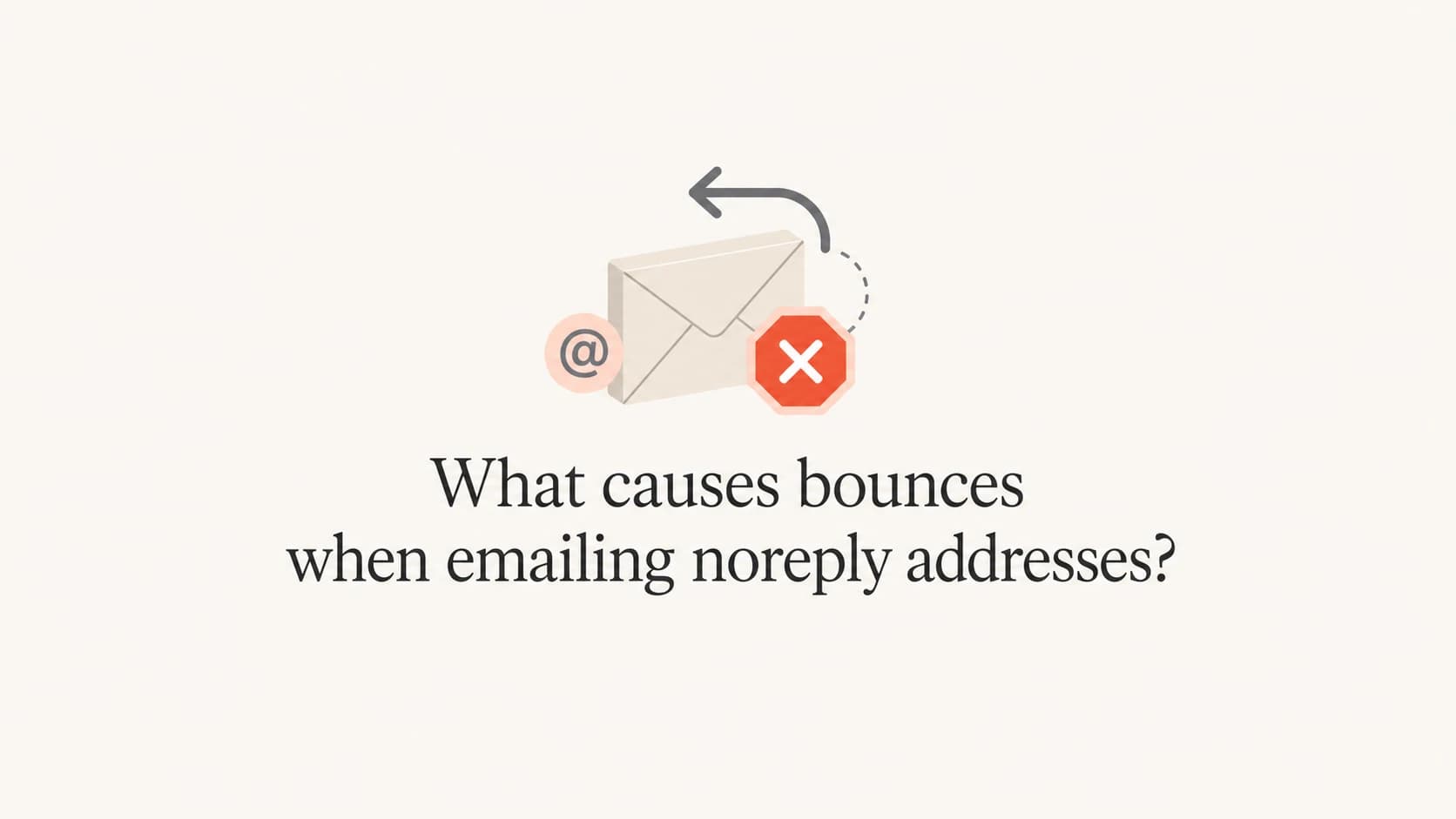 Editorial thumbnail showing a noreply bounce concept with an envelope and stop sign.