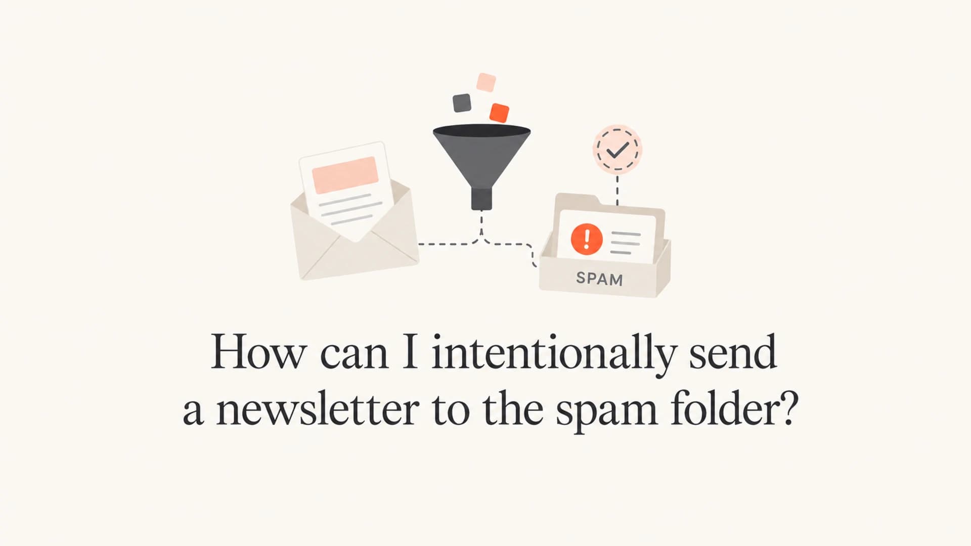 Article thumbnail for intentionally sending a newsletter to spam.