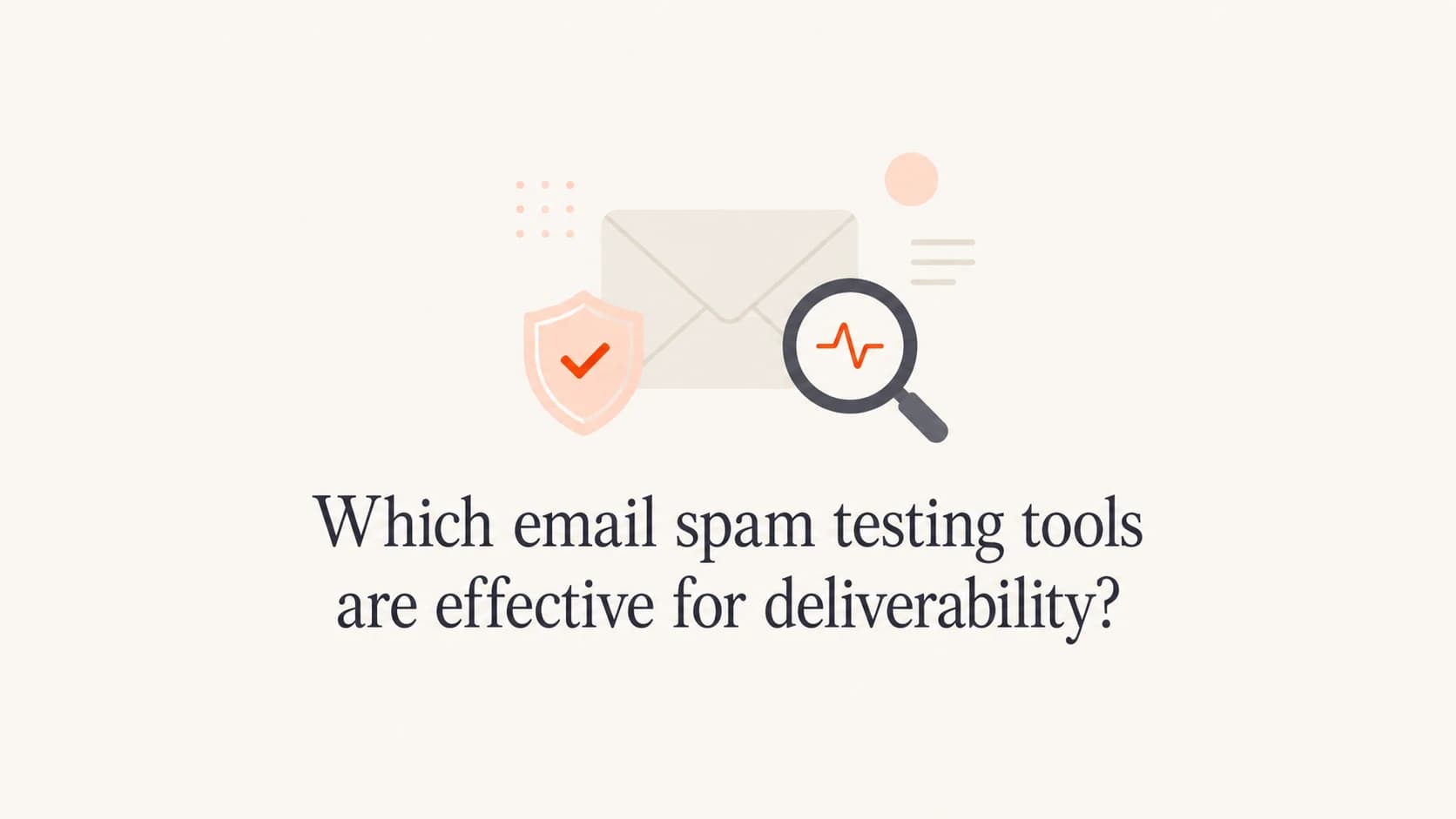 Email spam testing tools shown as an envelope, shield, and magnifying glass.