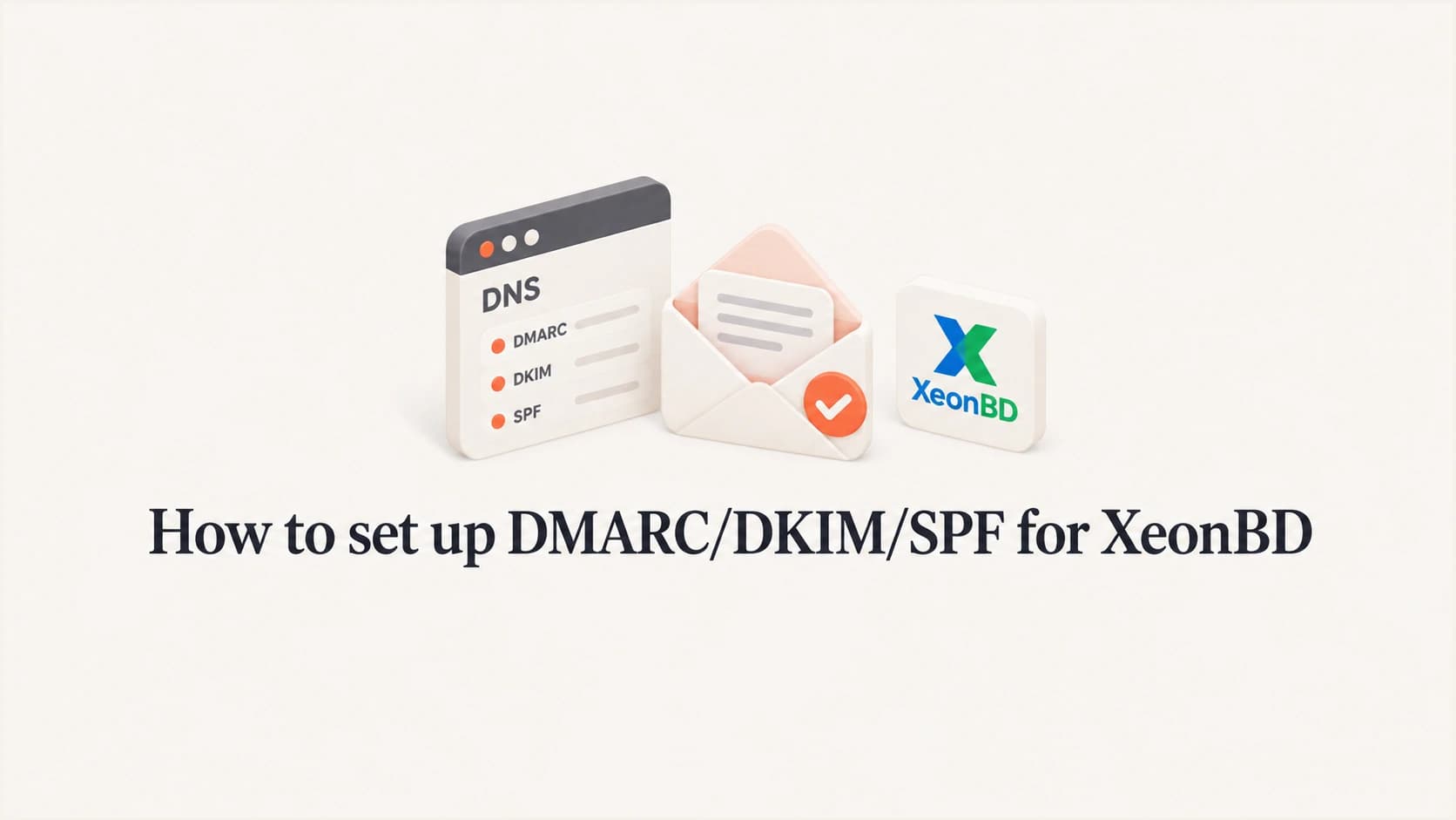 How to set up DMARC/DKIM/SPF for XeonBD