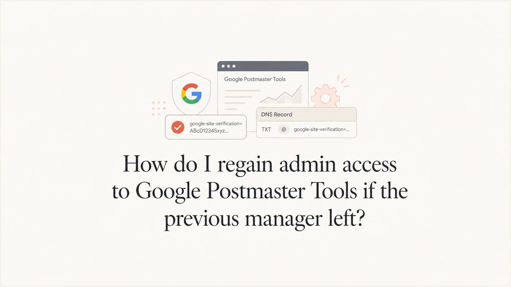 Google Postmaster Tools ownership recovery shown as a DNS verification token.