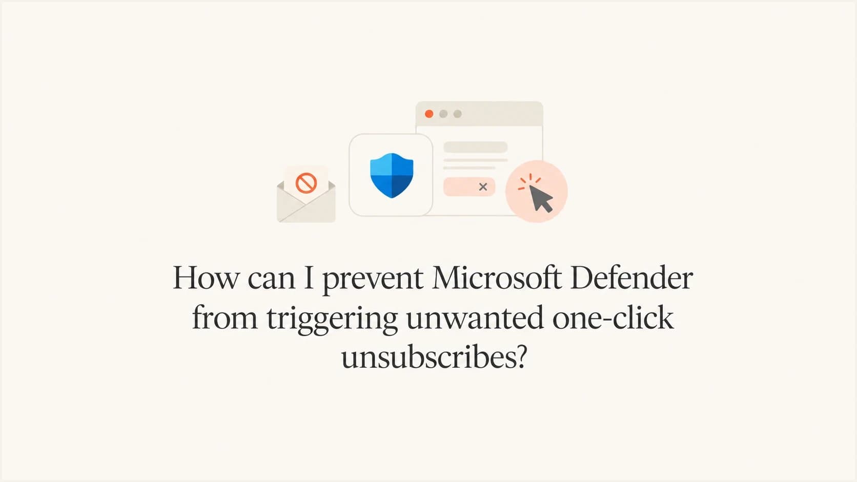 Microsoft Defender one-click unsubscribe prevention concept.