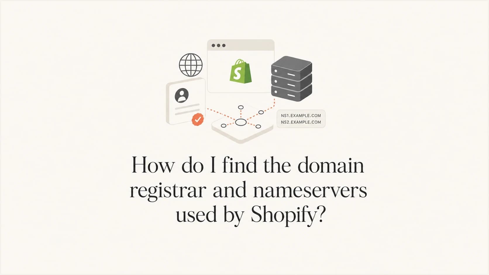 A calm editorial thumbnail about finding Shopify registrar and nameserver details.