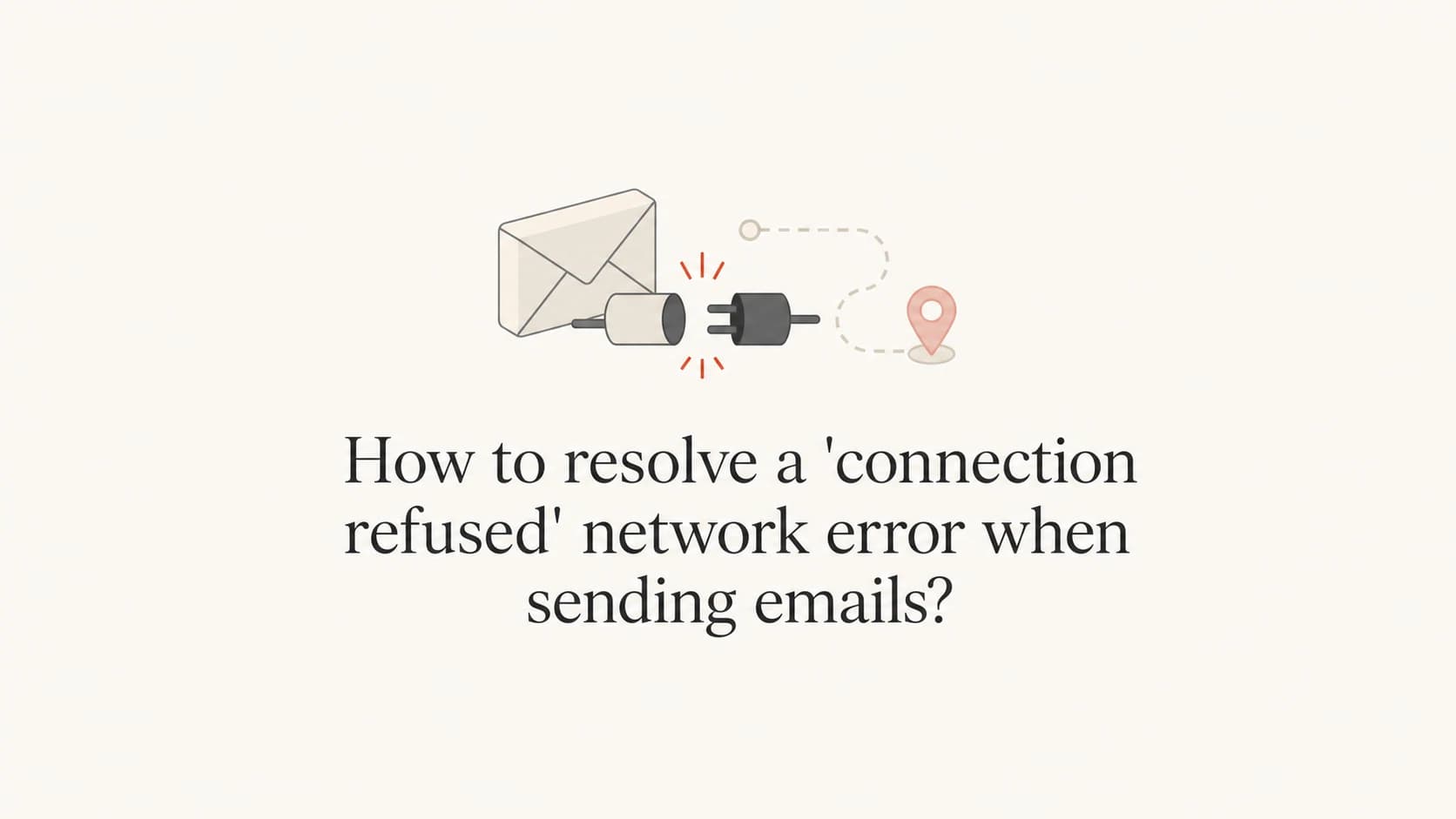 Article thumbnail showing an email connection being refused before SMTP delivery.