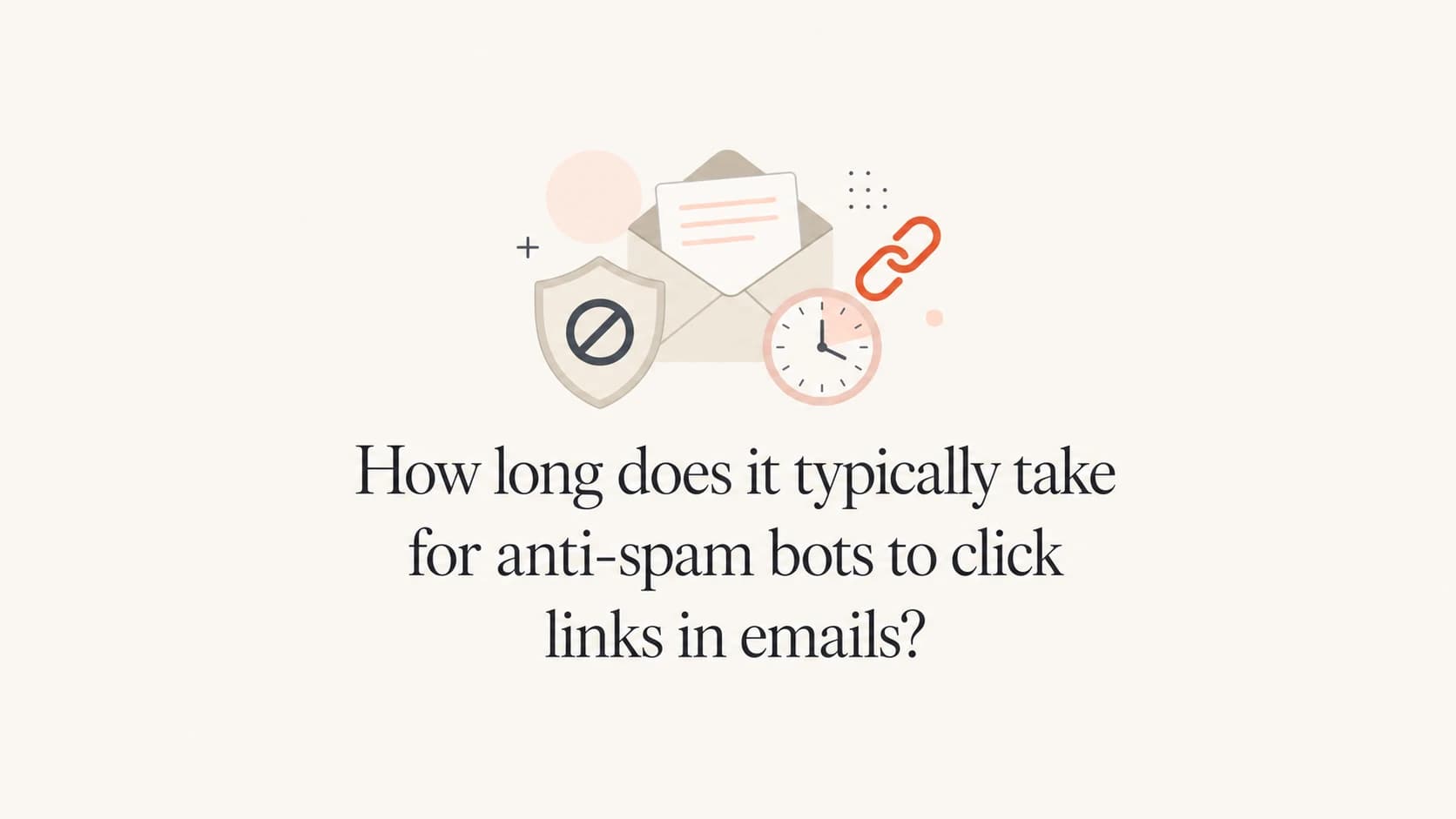 Envelope, shield, link, and clock illustrating delayed security bot clicks.