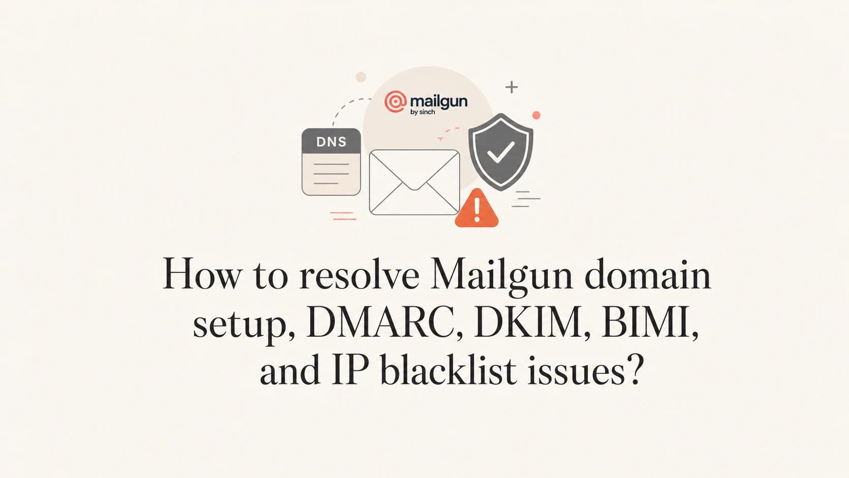 Mailgun domain authentication checklist with DMARC, DKIM, BIMI, and blocklist signals.