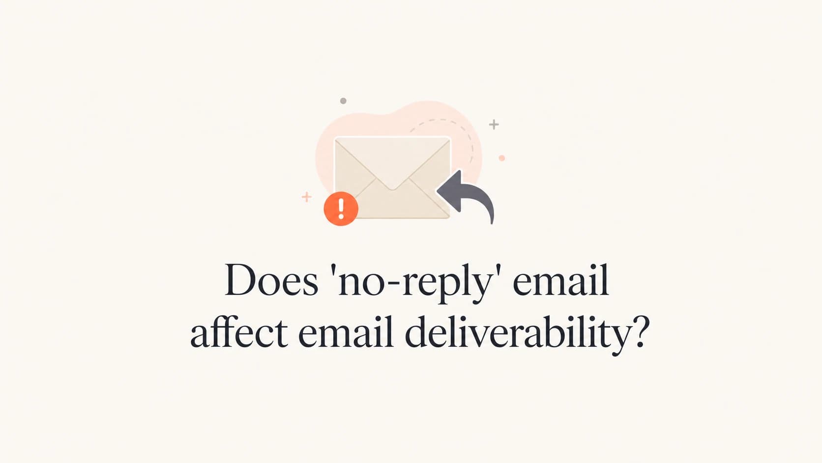 Editorial thumbnail showing an email reply arrow beside the no-reply deliverability question.