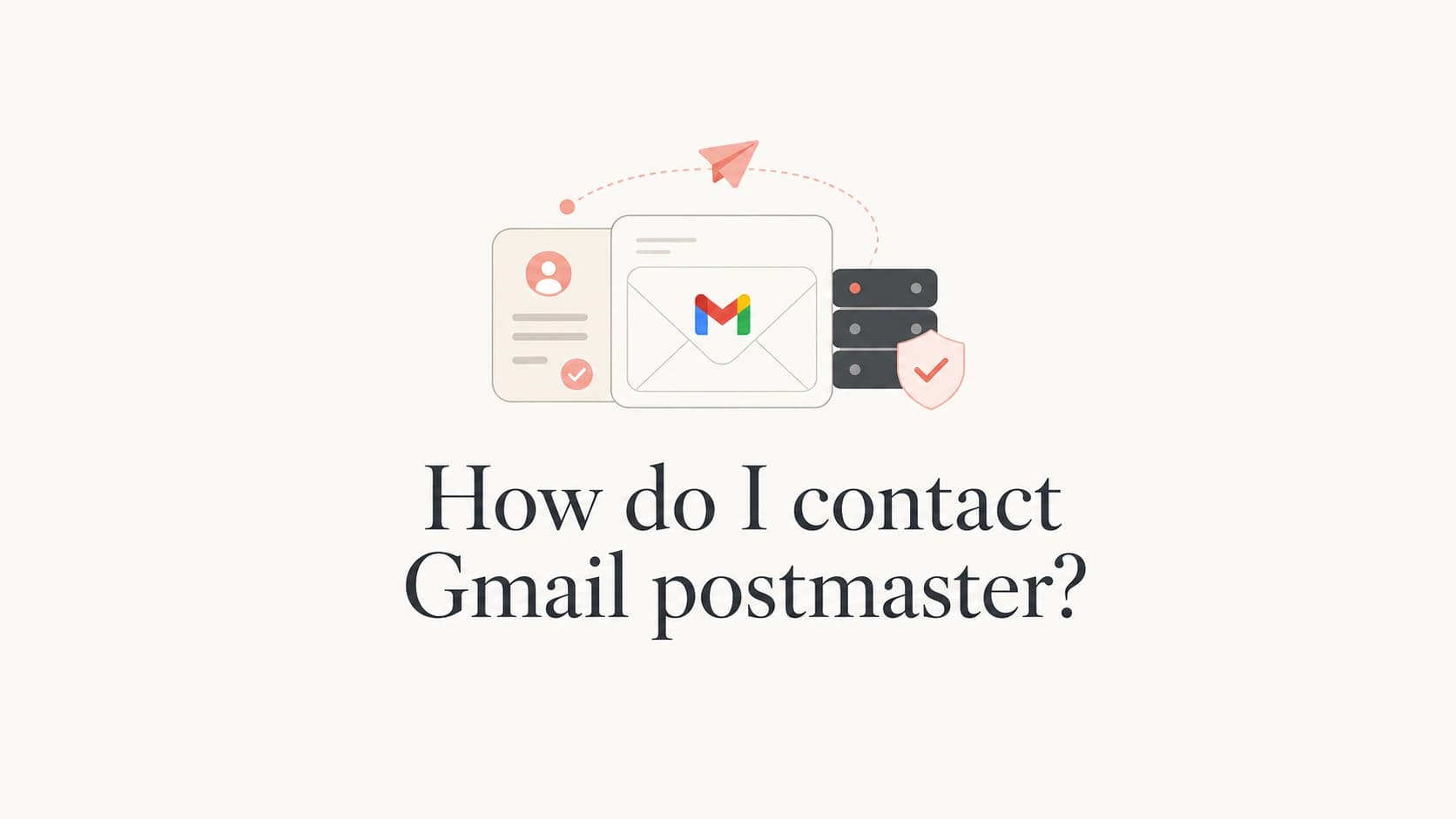 A calm editorial thumbnail for contacting Gmail postmaster.