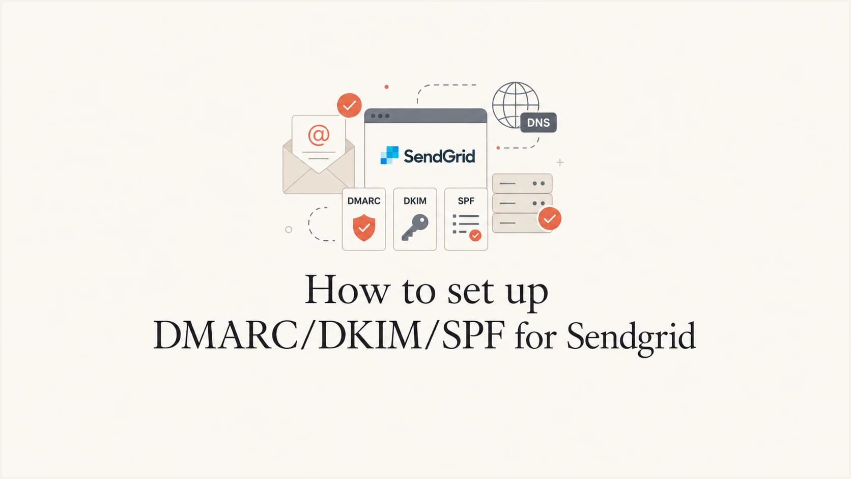 How to set up DMARC, DKIM, and SPF for SendGrid.
