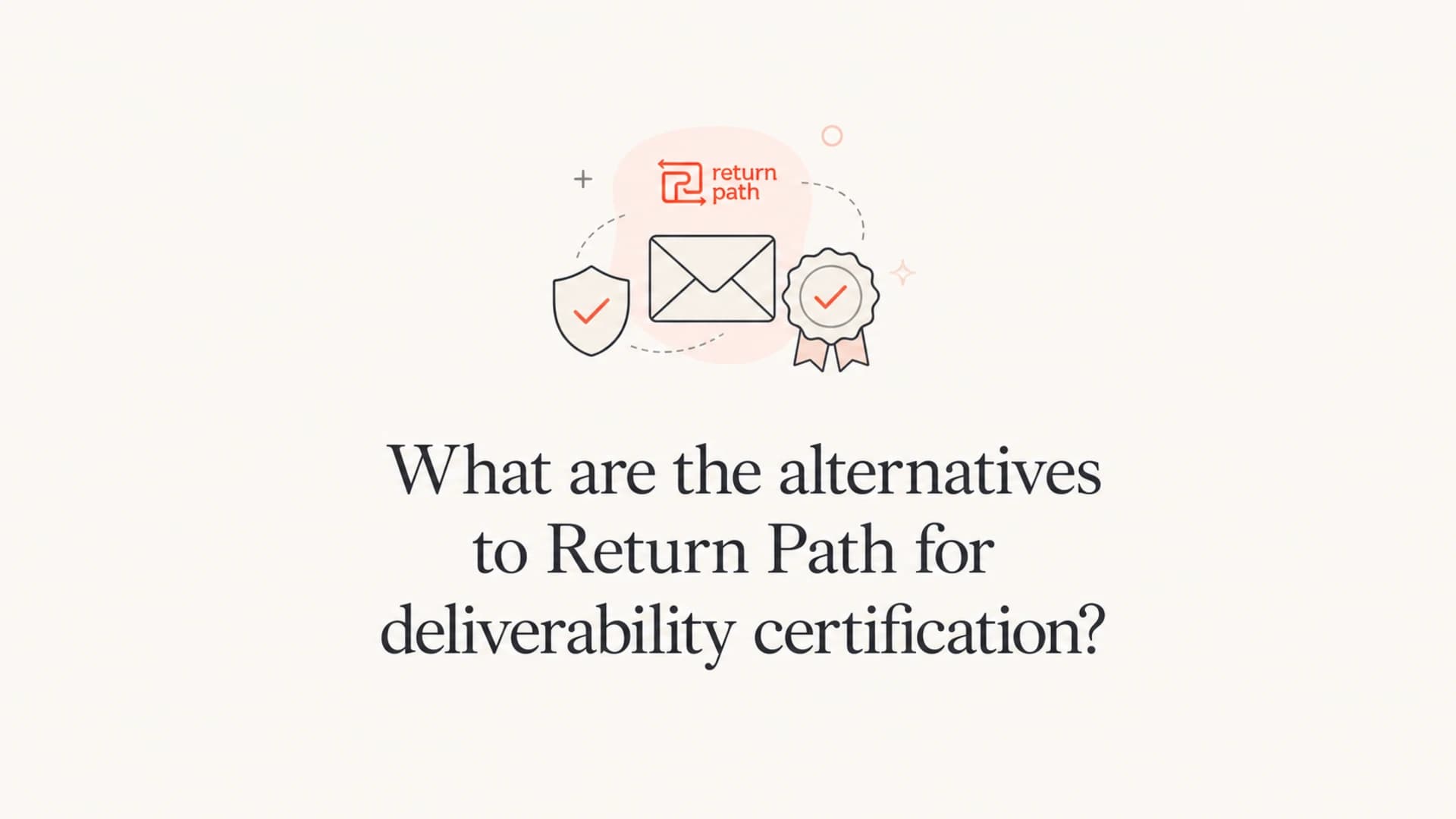 Article thumbnail for alternatives to Return Path certification.